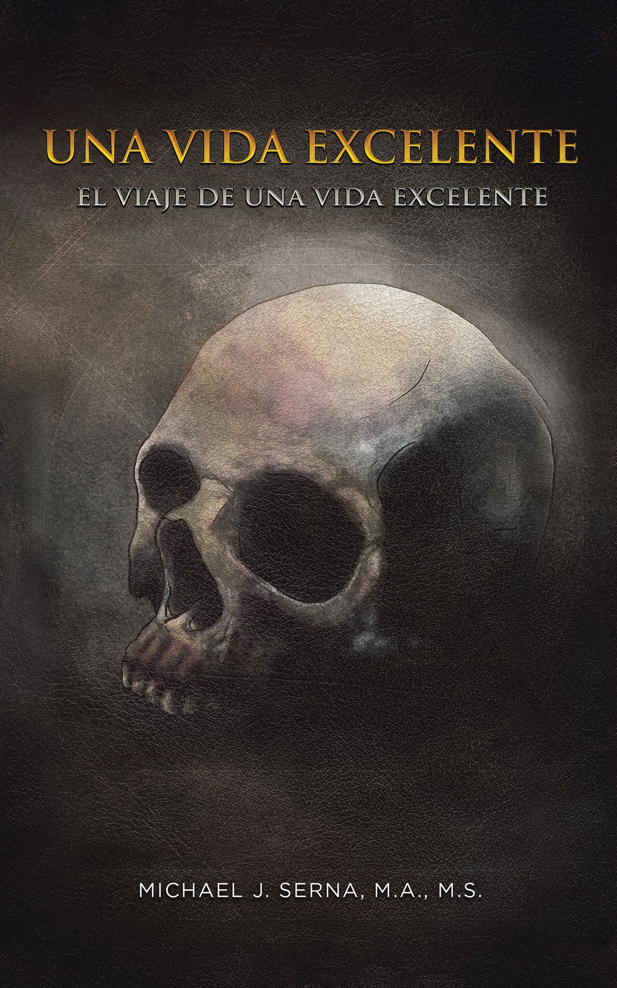 Una Vida Excelente: El Viaje De Una Vida Excelente