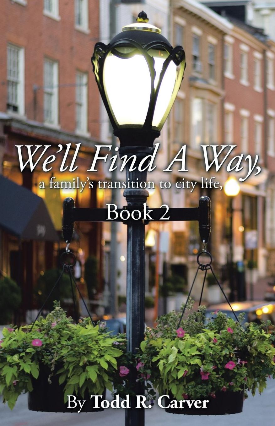 We'll Find a Way: A Family's Transition to City Life, Book 2