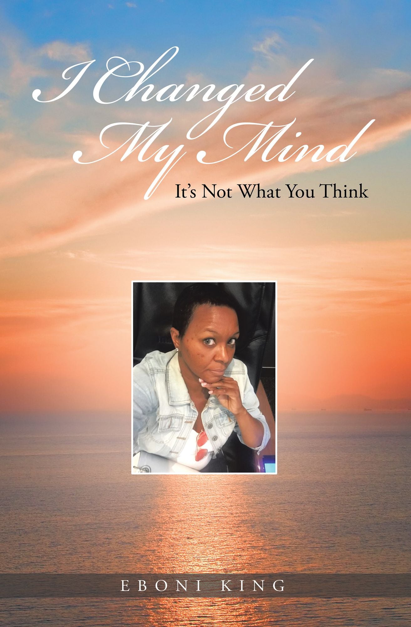 I Changed My Mind: Its Not What You Think