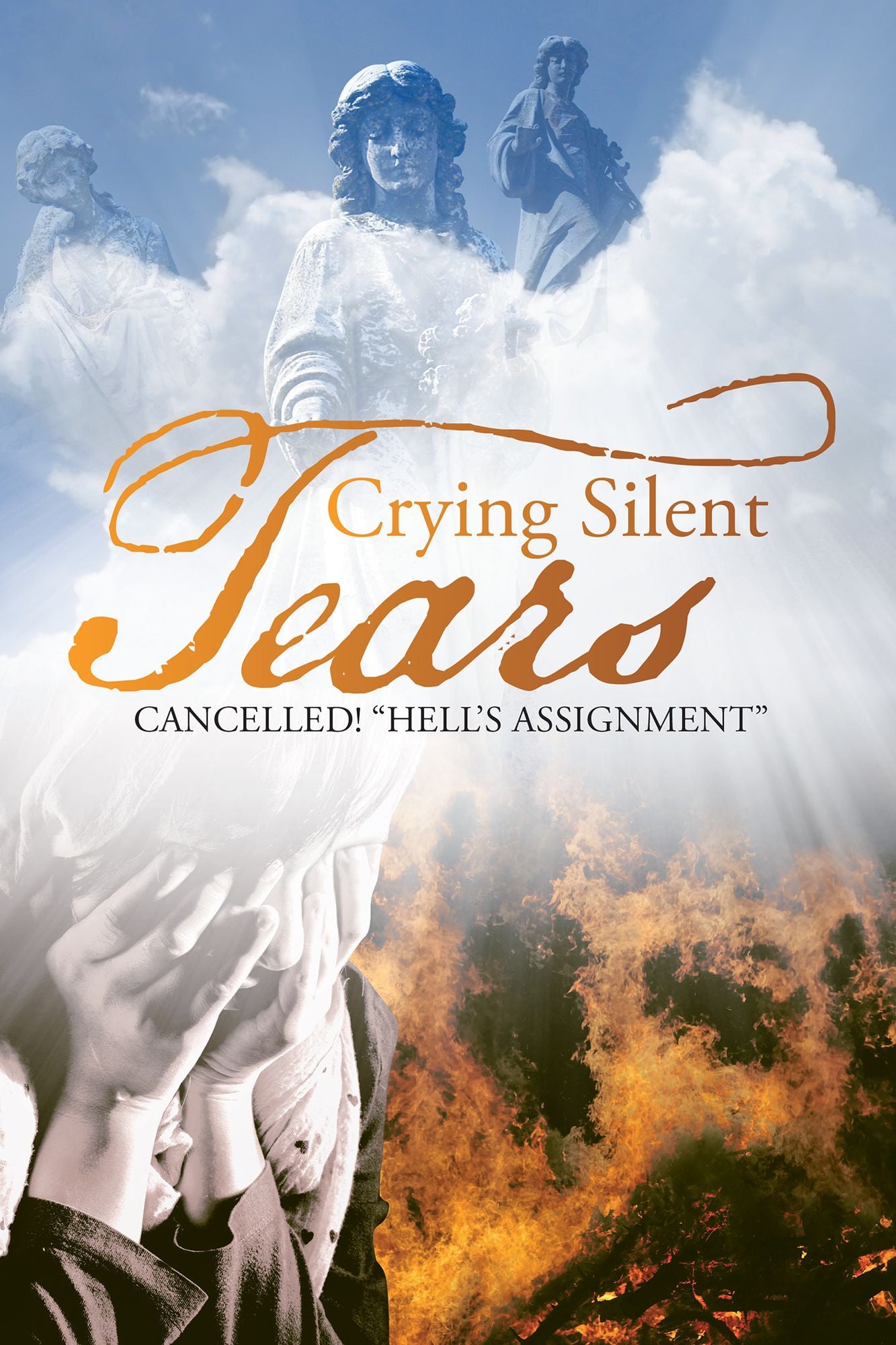 Crying Silent Tears: Cancelled! Hells Assignment