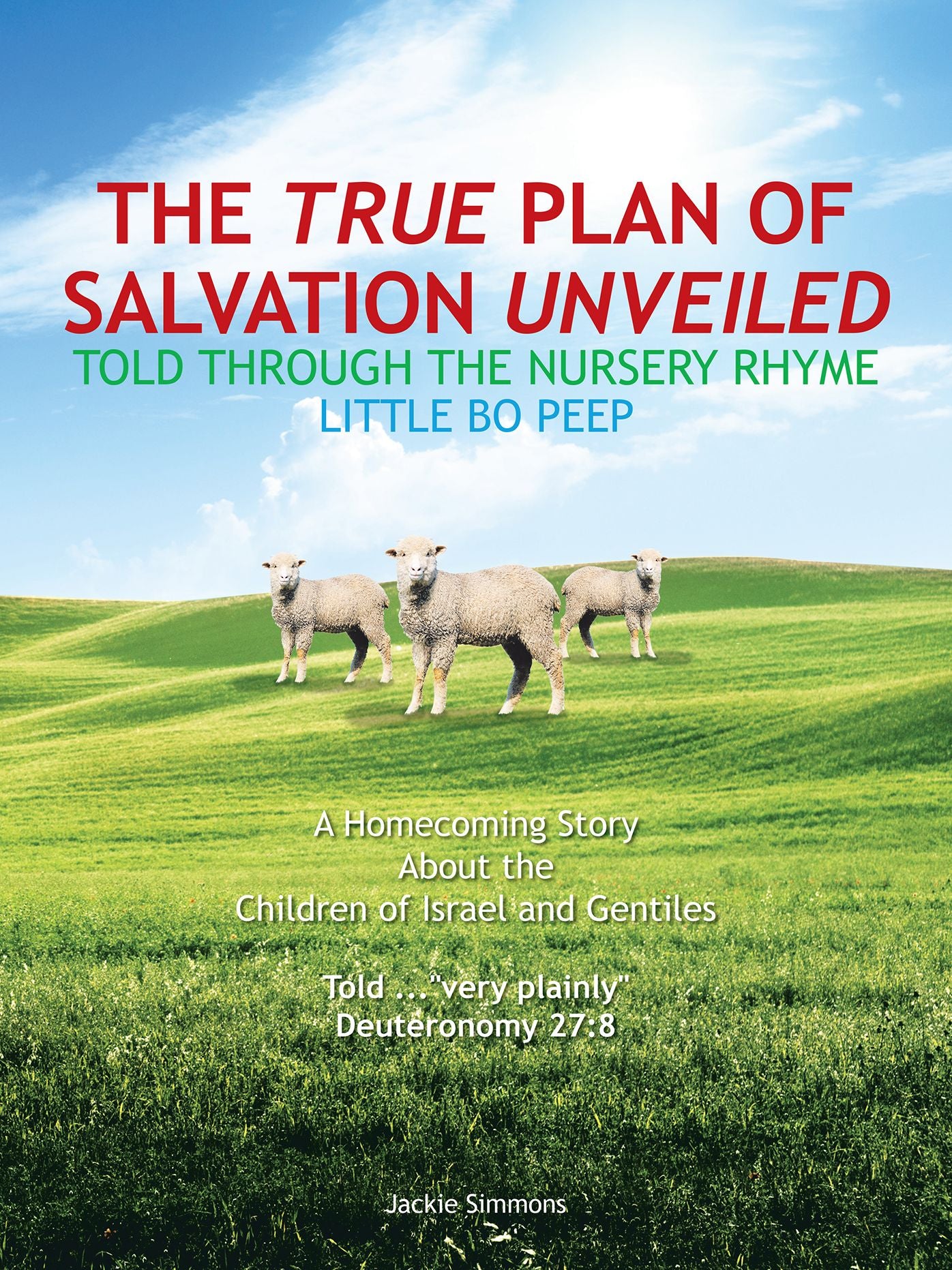 The True Plan of Salvation Unveiled: Told Through the Nursery Rhyme Little Bo Peep