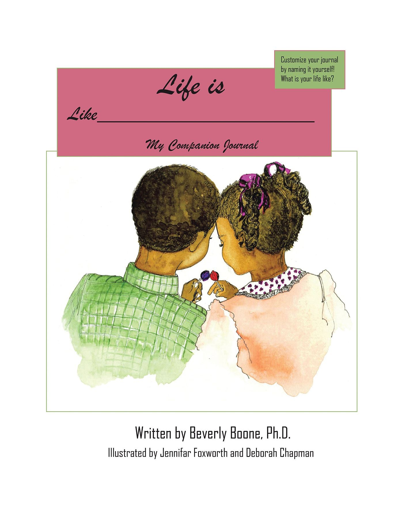 Life Is Like____: Companion Journal Life Is Like a Tootsie-Roll Lollipop: The Adventures of Sib and Bib. (PagePerfect NOOK Book)