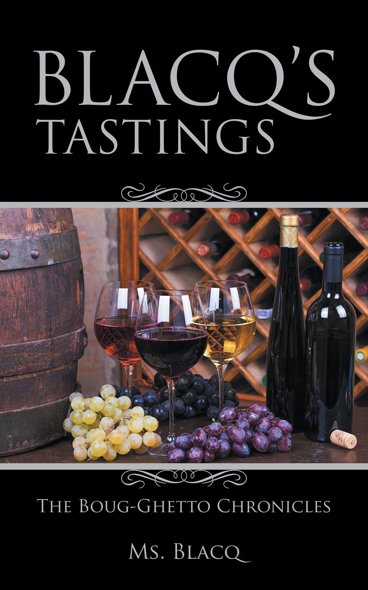 Blacq'S Tastings: The Boug-Ghetto Chronicles