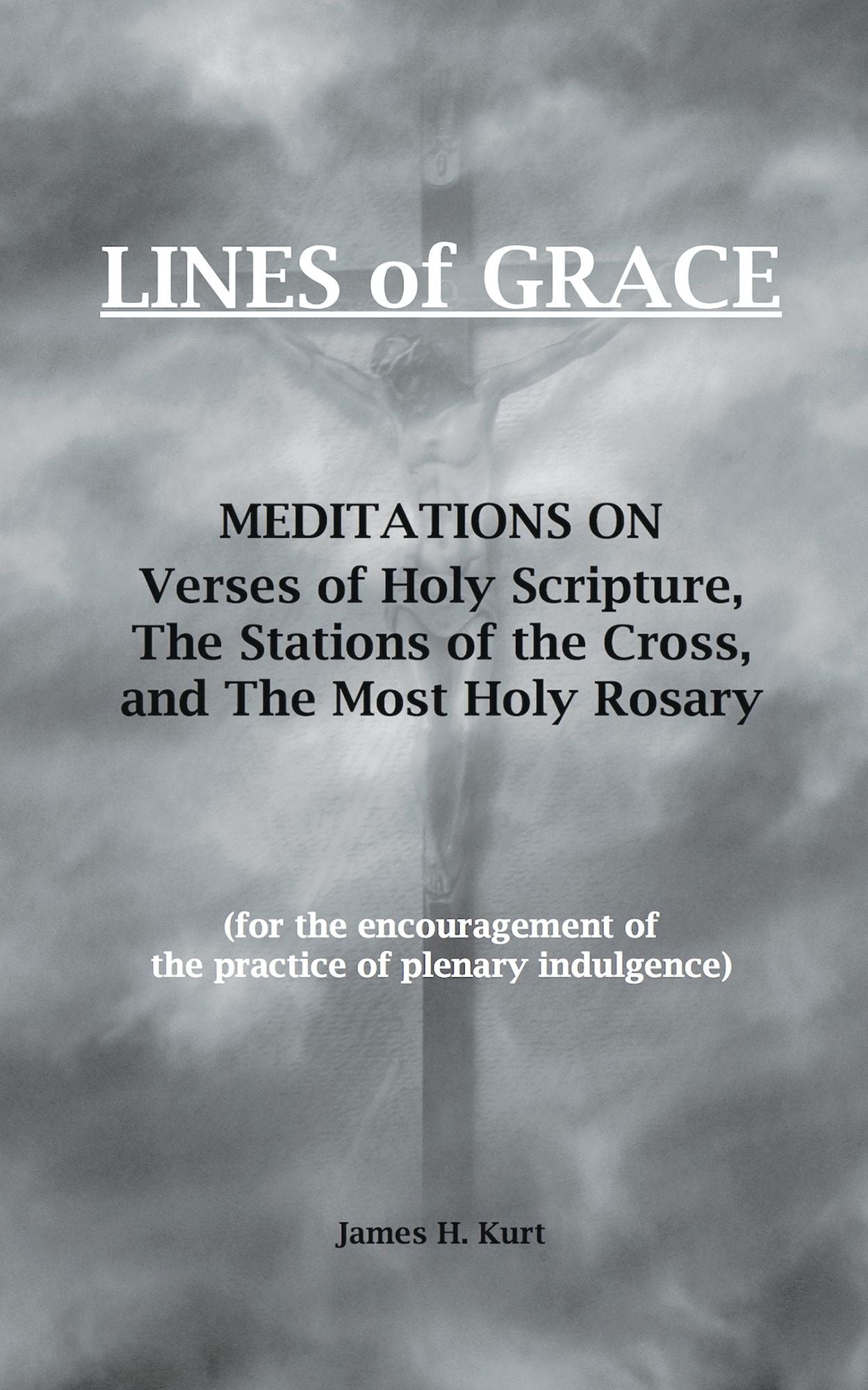 Lines of Grace: Meditations on Verses of Holy Scripture, the Stations of the Cross, and the Most Holy Rosary