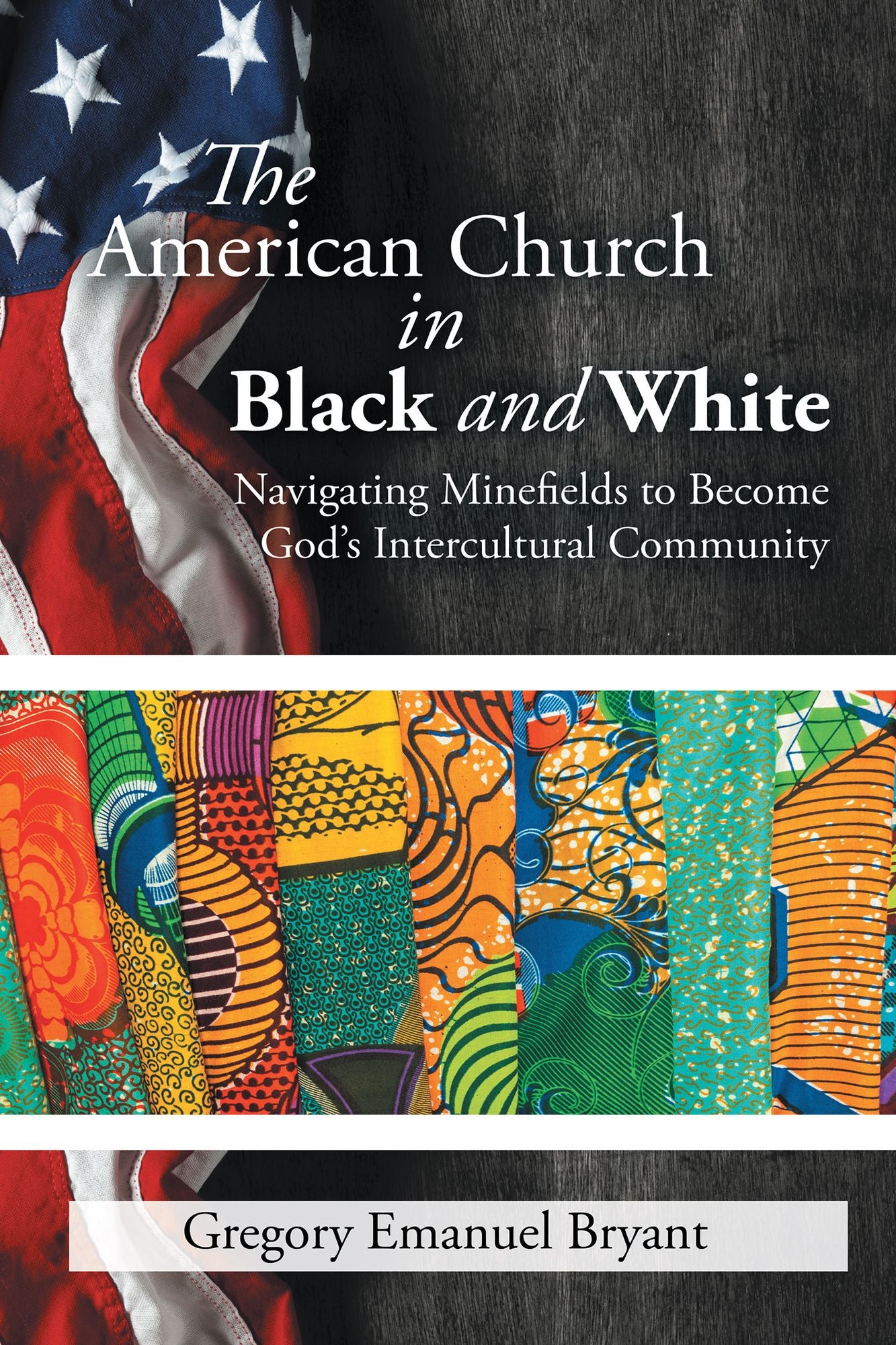 The American Church in Black and White: Navigating Minefields to Become Gods Intercultural Community