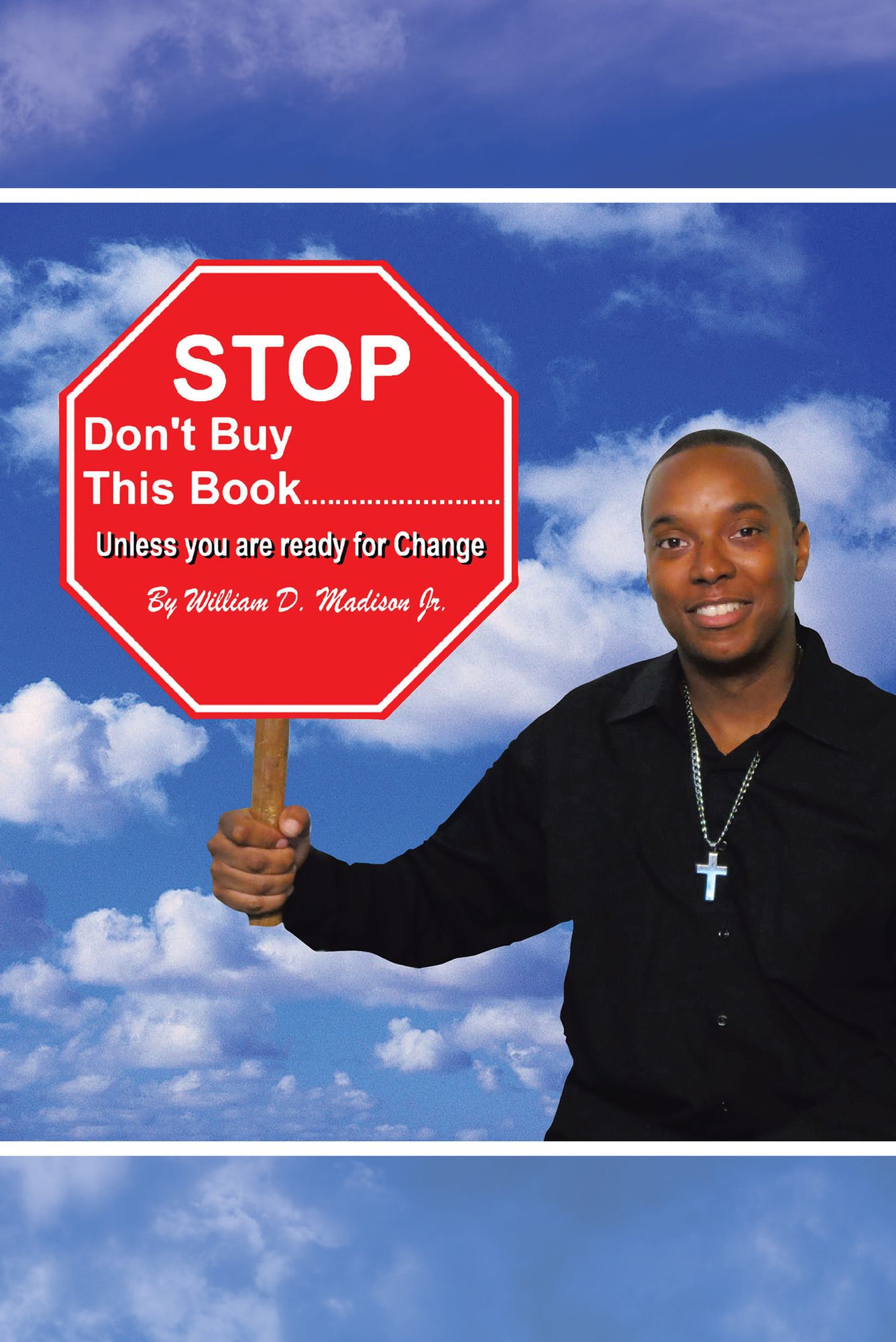 Stop Don'T Buy This Book . . . . . . . . . . . . . . . . . . . . . . . . . .: Unless You Are Ready for Change