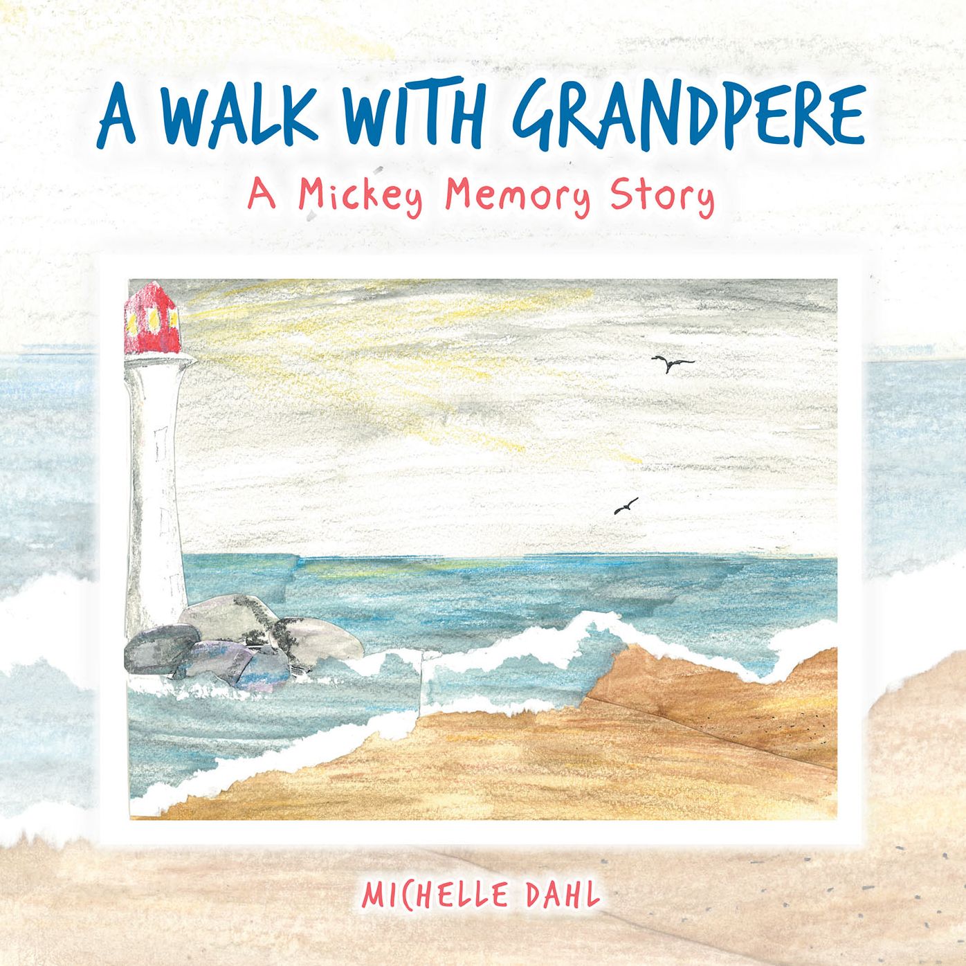 A Walk with Grandpere: A Mickey Memory Story