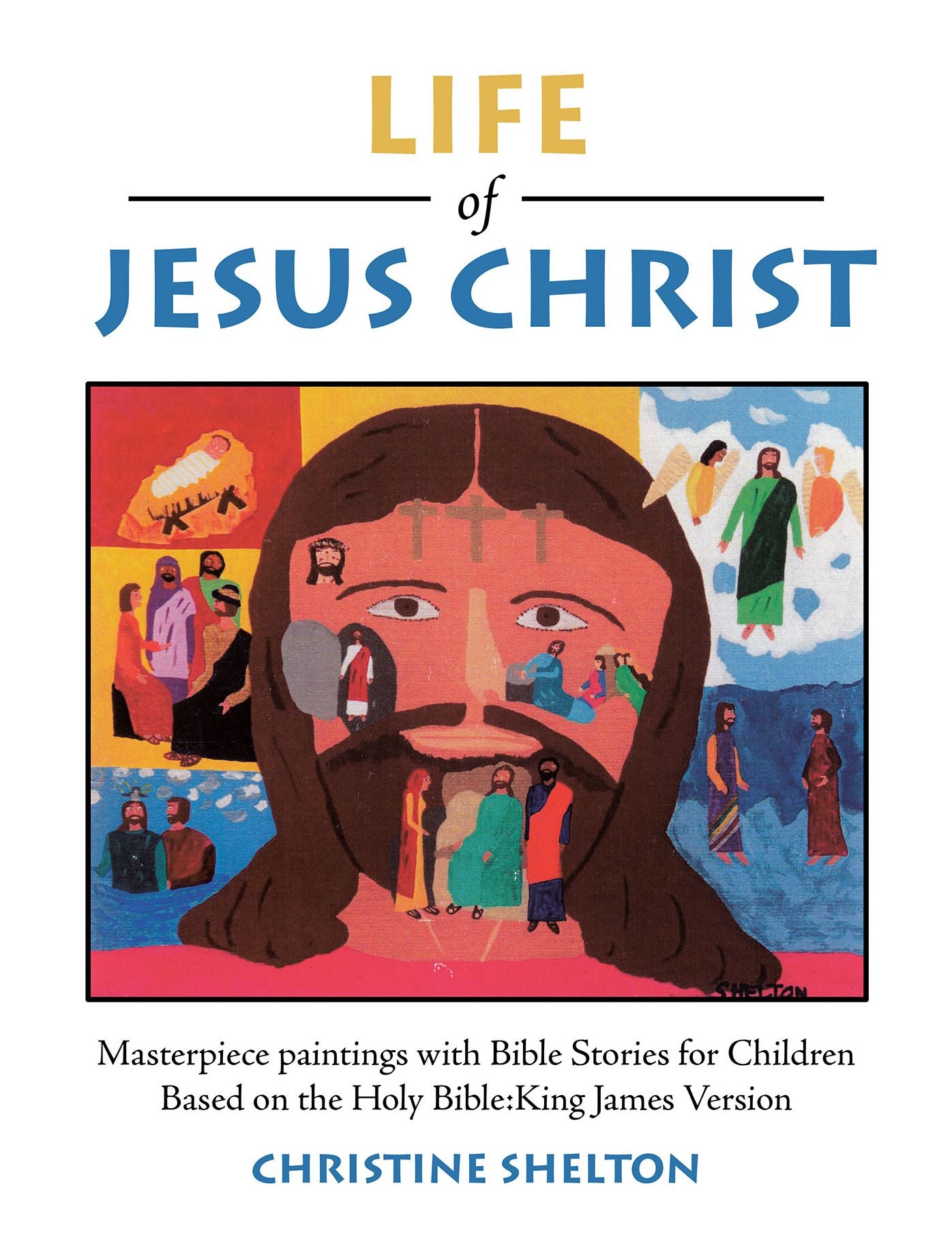 Life of Jesus Christ: Masterpiece Paintings with Bible Stories for Children Based on the Holy Bible:King James Version