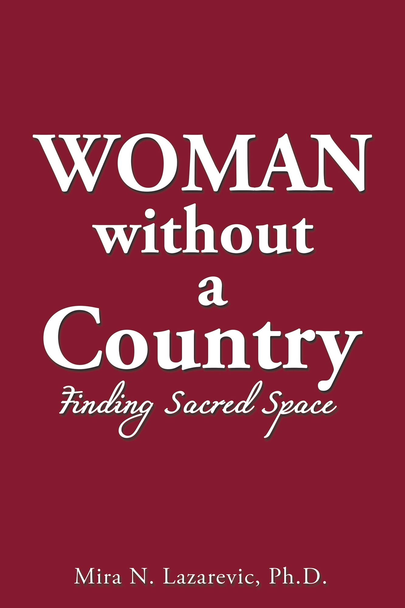 Woman Without a Country: Finding Sacred Space