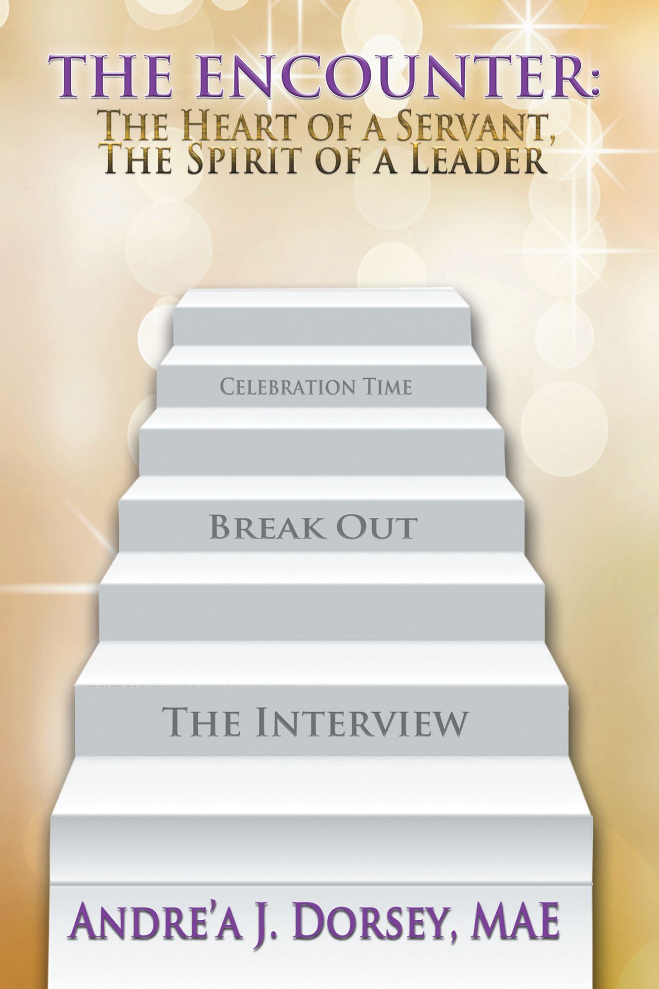 The Encounter: the Heart of a Servant, the Spirit of a Leader