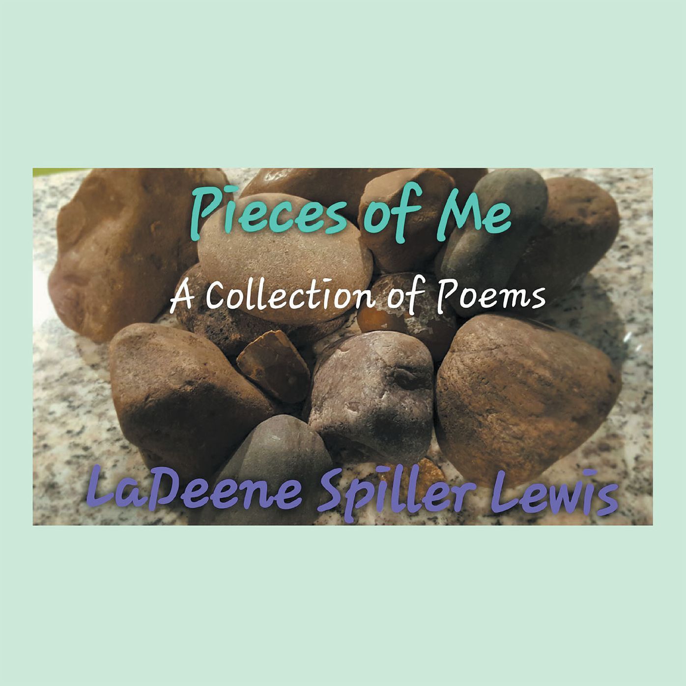 Pieces of Me: A Collection of Poems