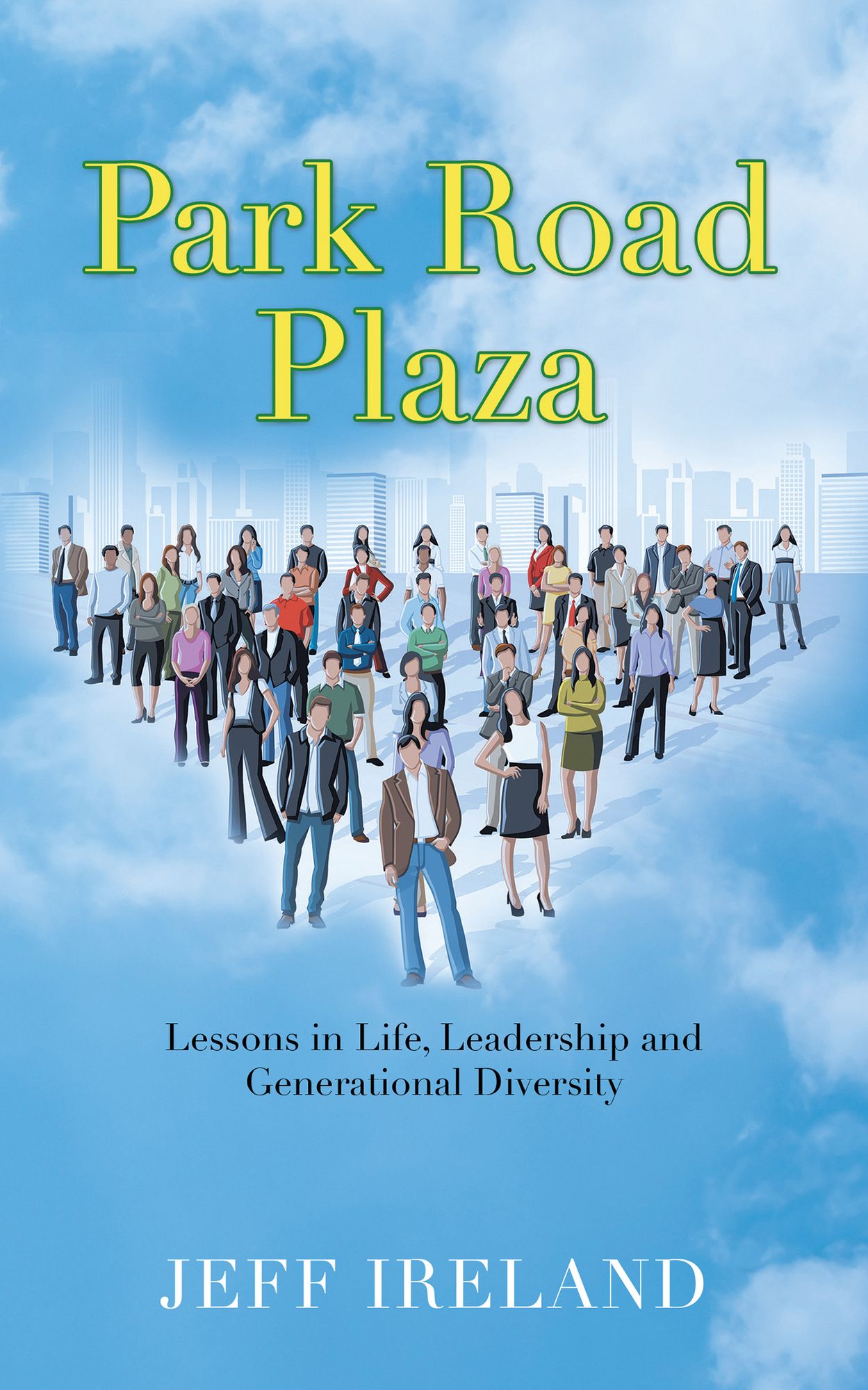 Park Road Plaza: Lessons in Life, Leadership and Generational Diversity