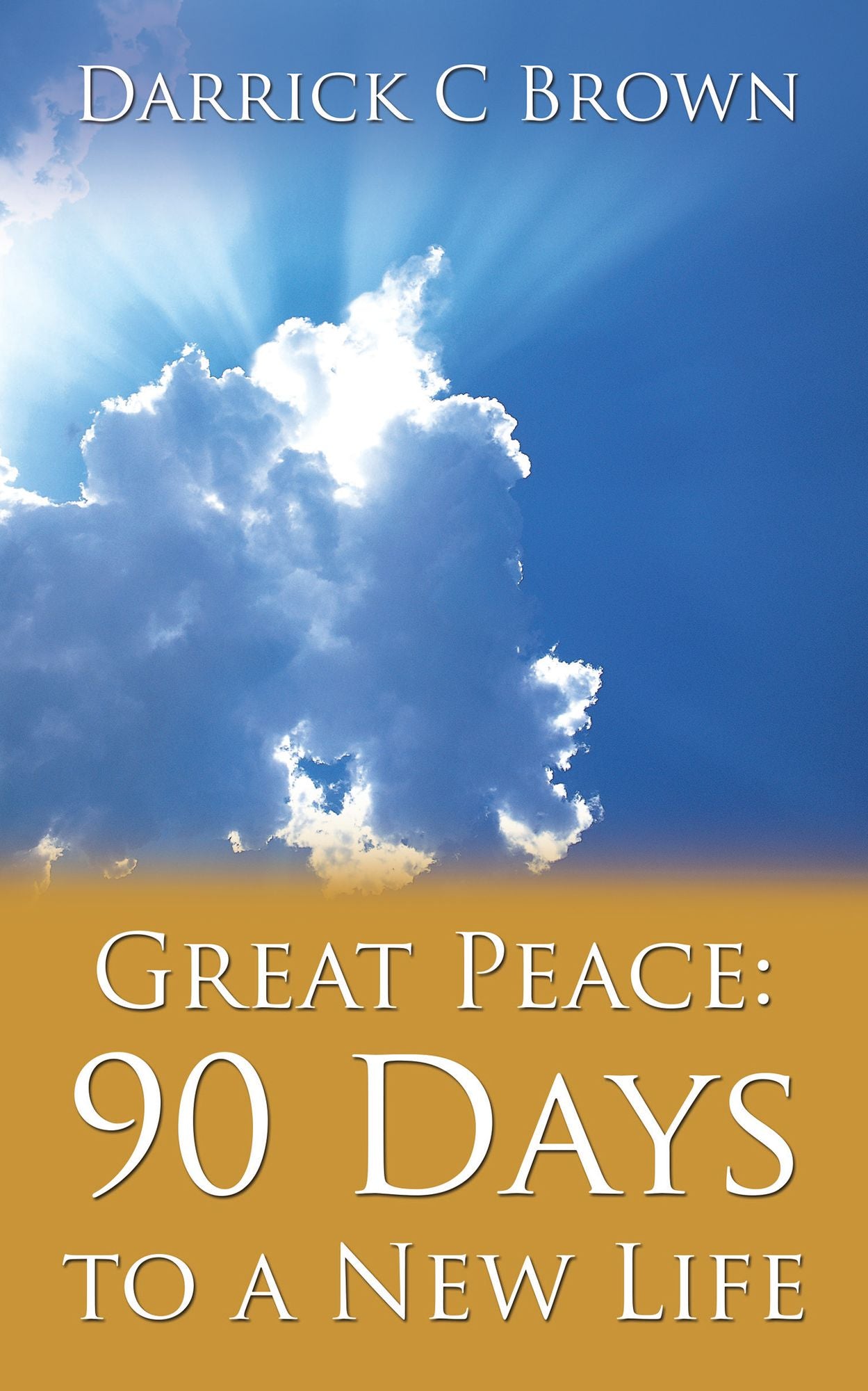 Great Peace: 90 Days to a New Life