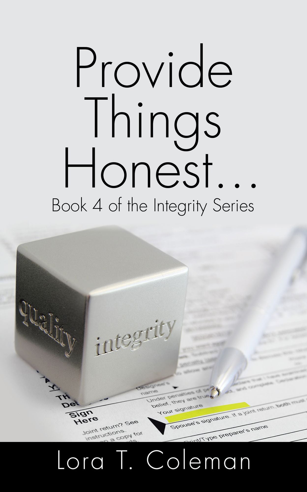 Provide Things Honest . . .: Book 4 of the Integrity Series
