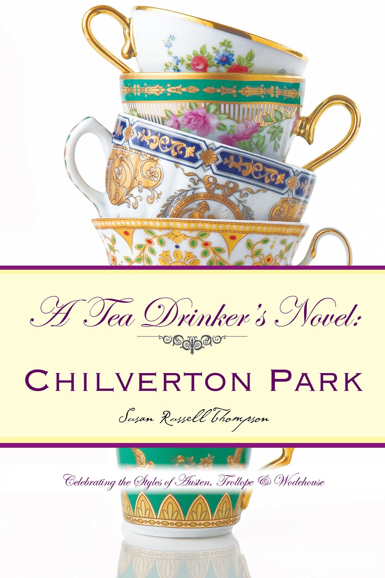 A Tea Drinkers Novel: Chilverton Park: Celebrating the Styles of Austen, Trollope & Wodehouse