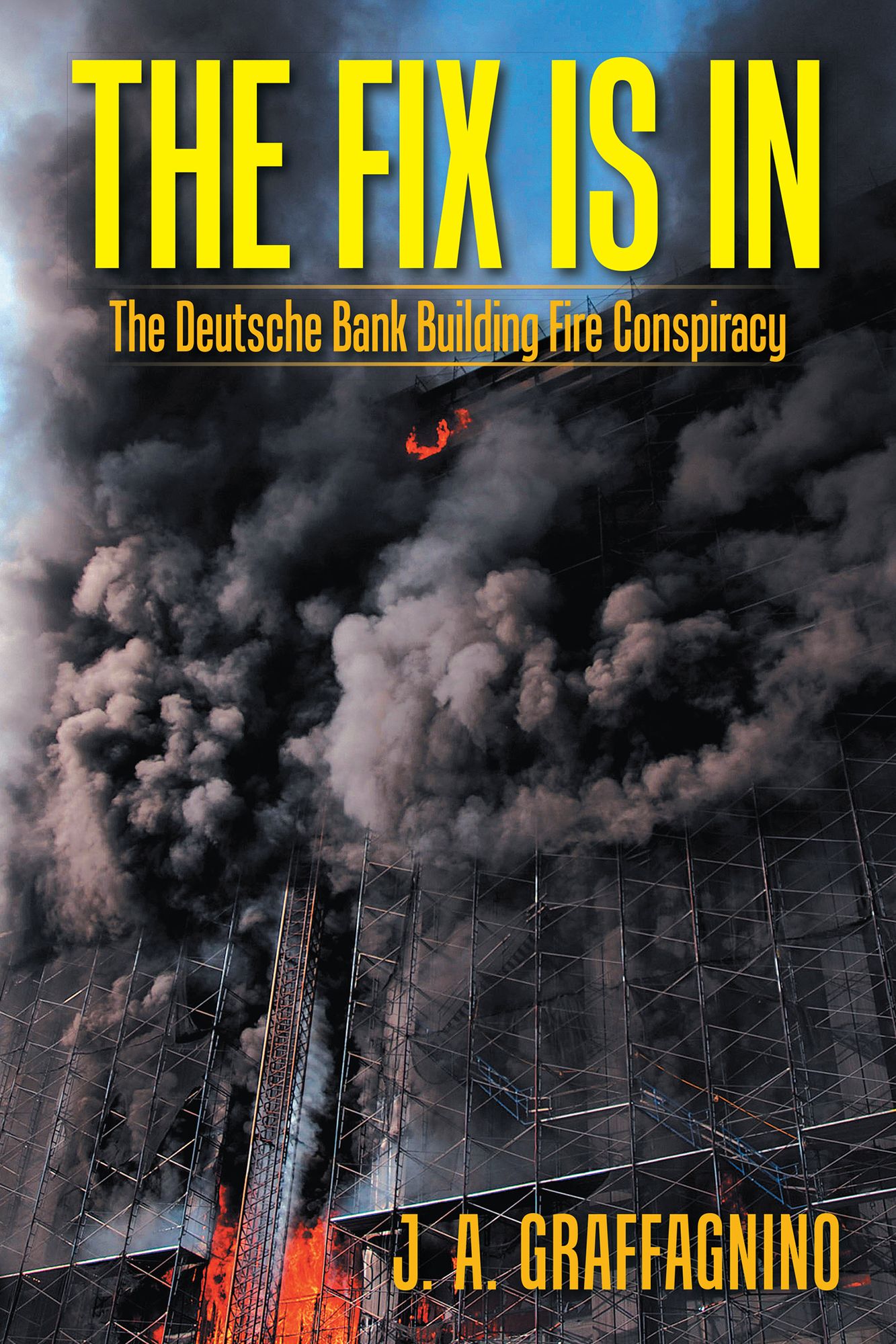 The Fix Is In: The Deutsche Bank Building Fire Conspiracy