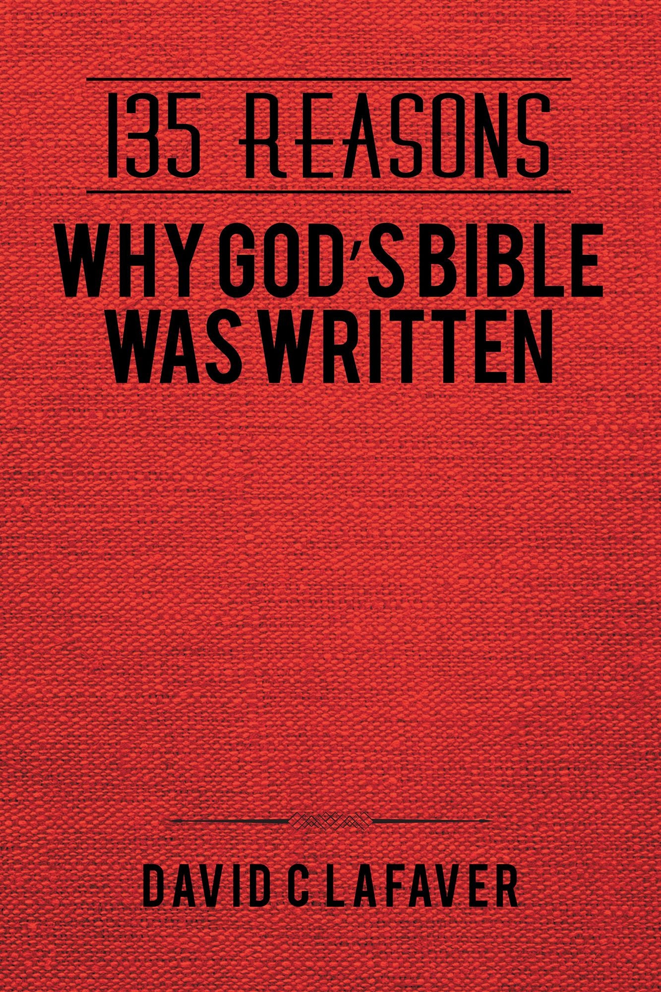 135 Reasons Why Gods Bible Was Written