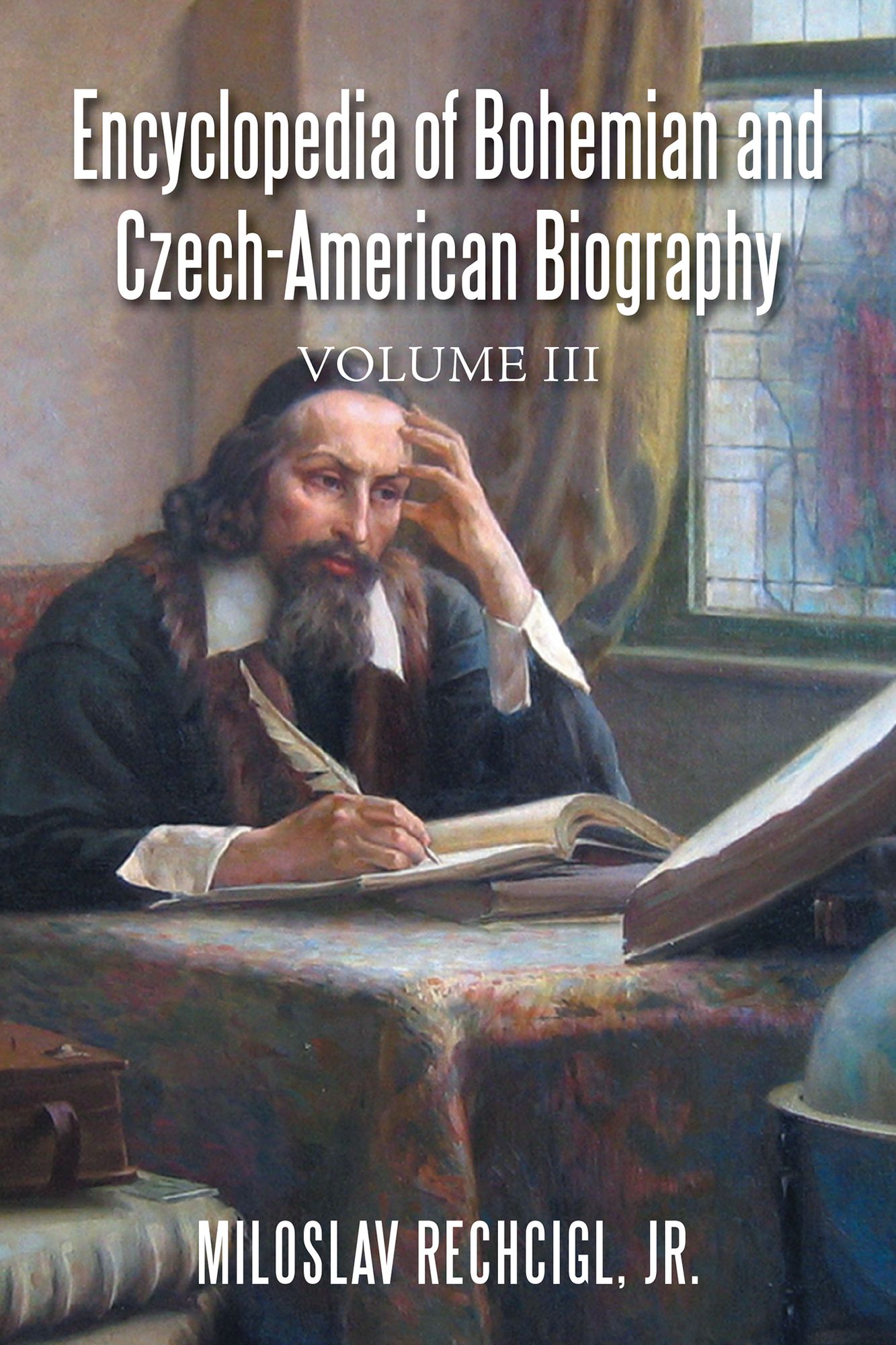 Encyclopedia of Bohemian and Czech-American Biography: Volume Iii
