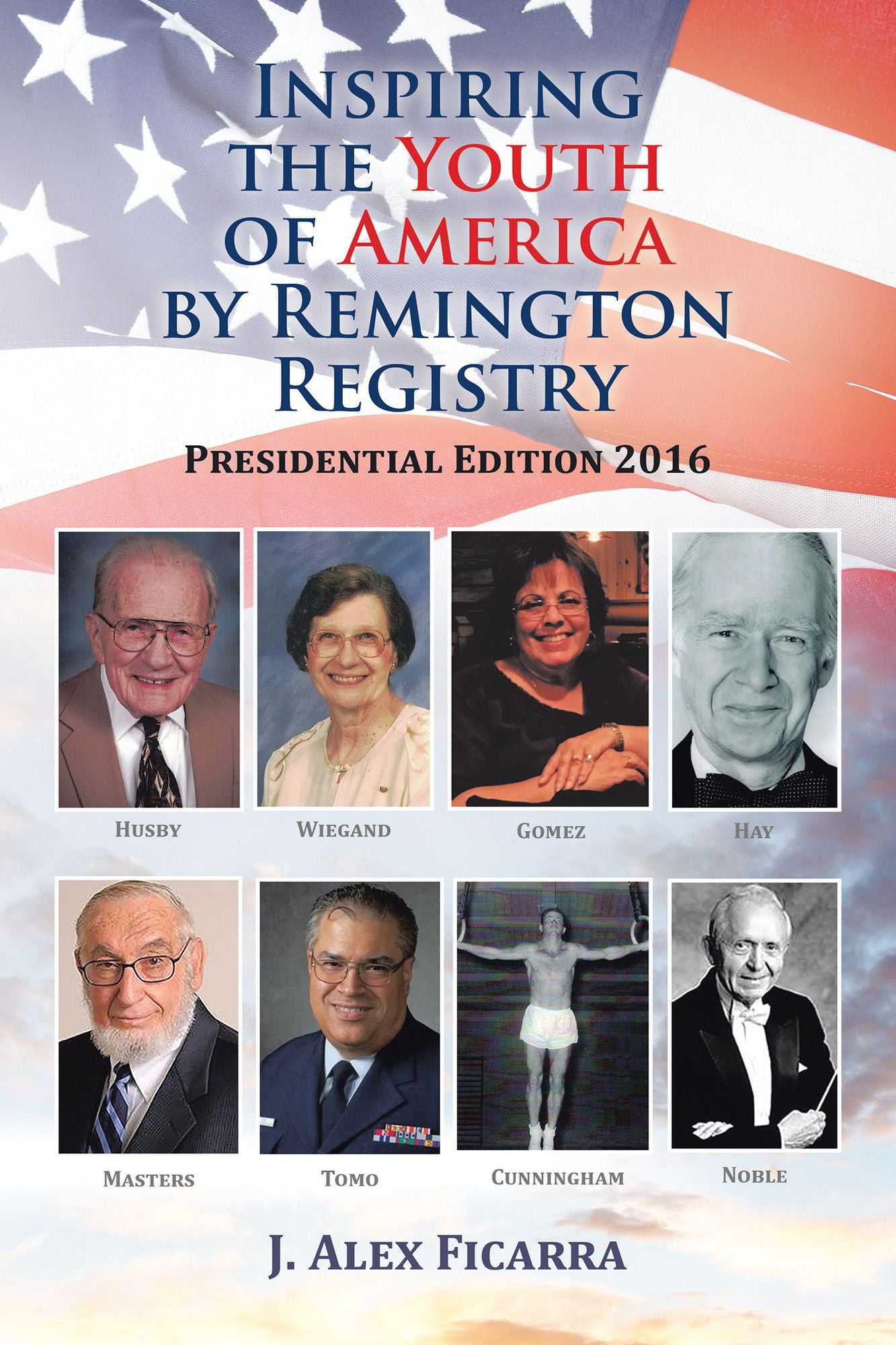 Inspiring the Youth of America by Remington Registry: Presidential Edition 2016