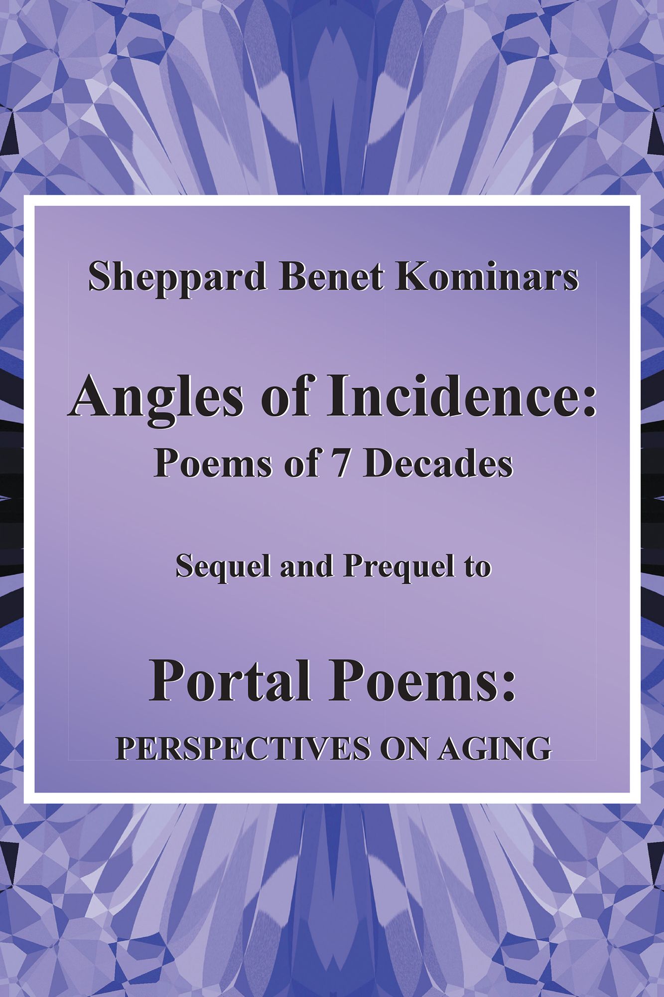 Angles of Incidence: Poems of 7 Decades
