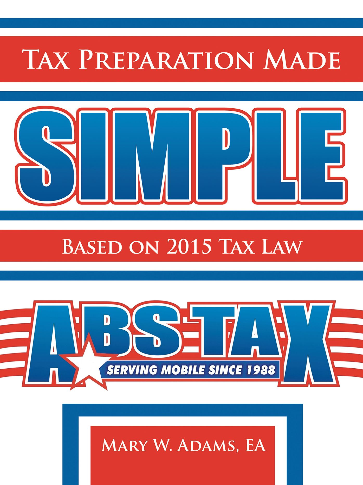 Tax Preparation Made Simple: Based on 2015 Tax Law
