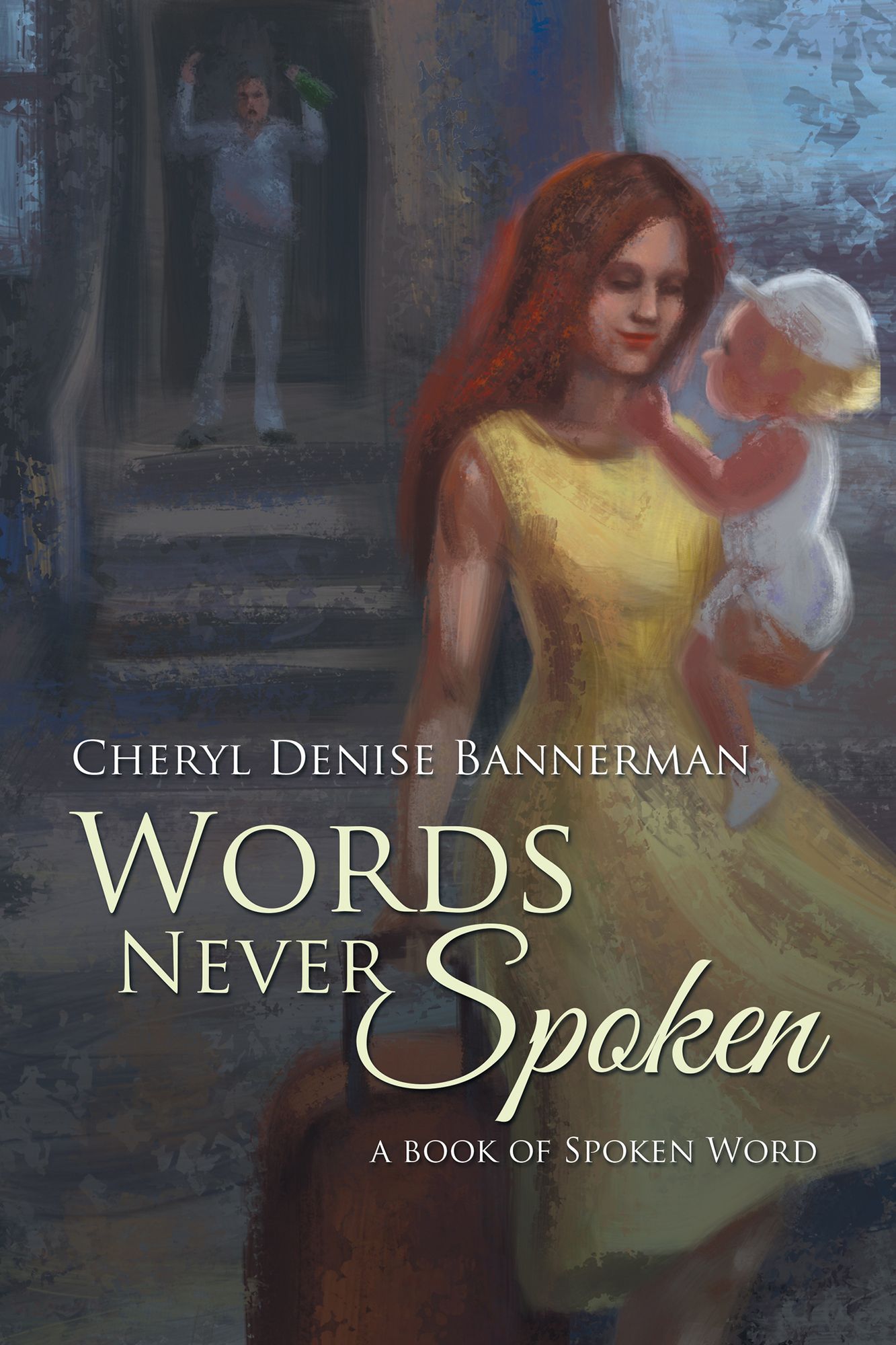 Words Never Spoken: A Book of Spoken Word