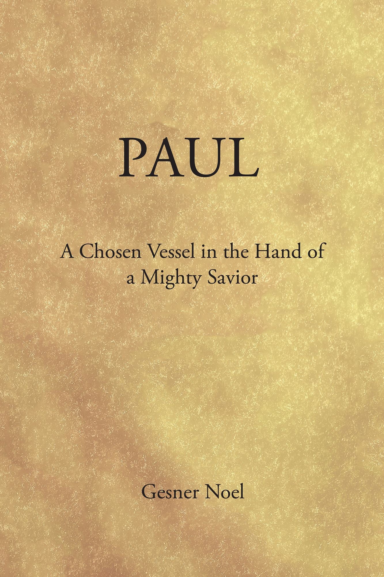 Paul: A Chosen Vessel in the Hand of a Mighty Savior