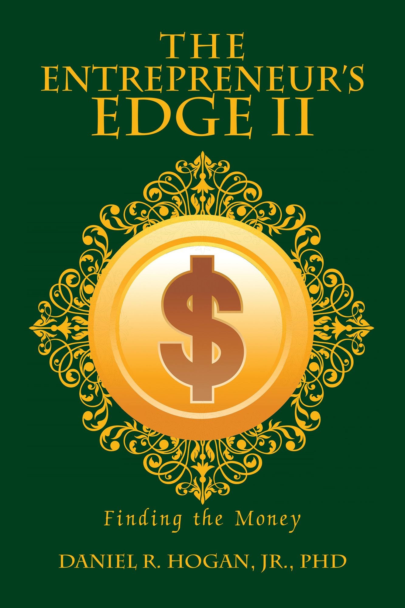 The Entrepreneurs Edge II: Finding the Money