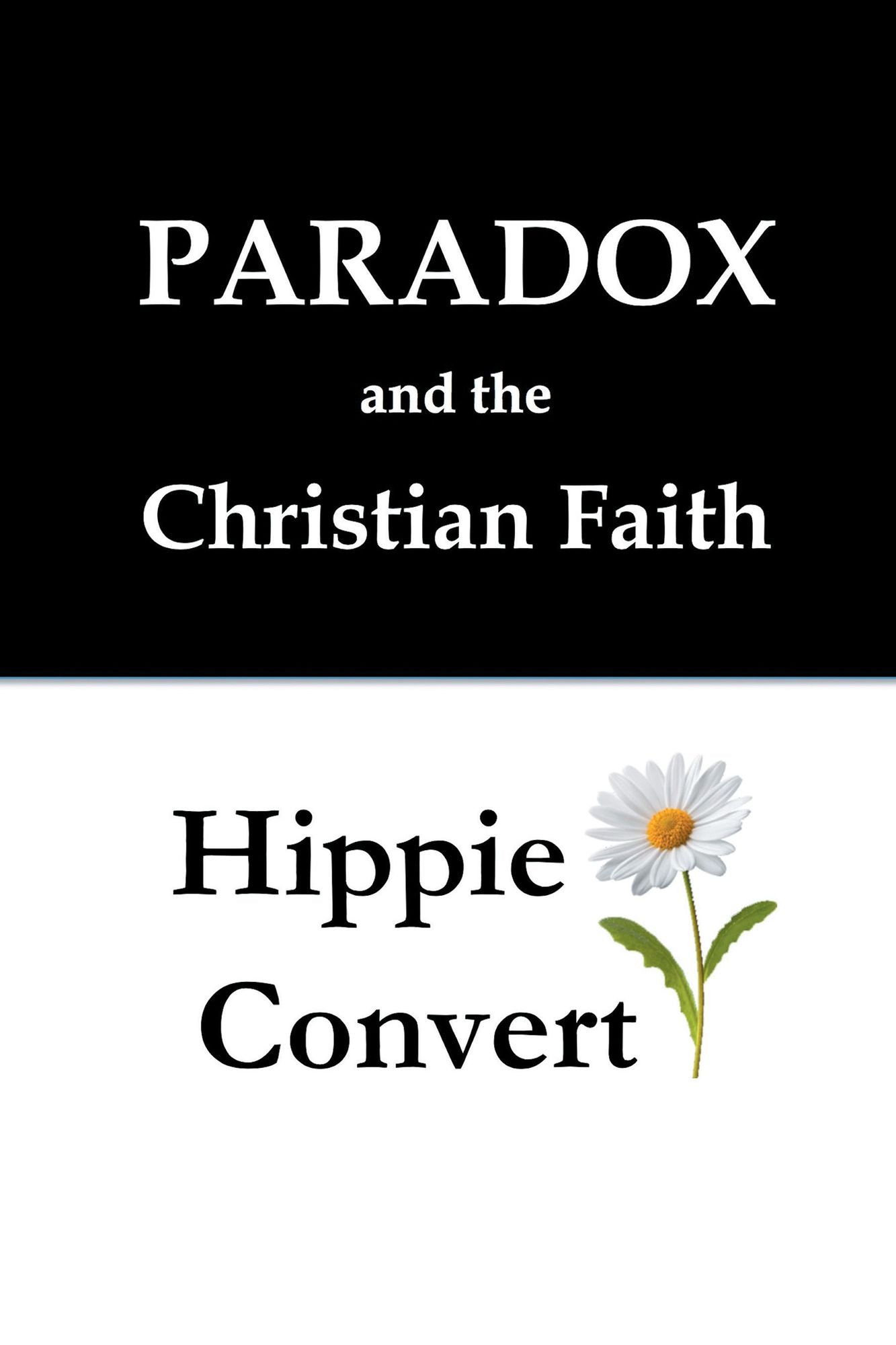Two Books: Paradox and the Christian Faith & Hippie Convert