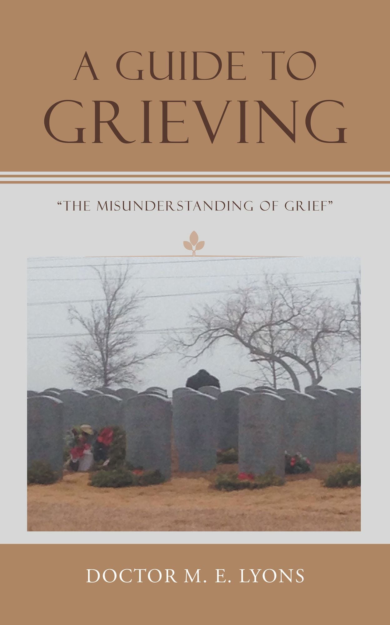 A Guide to Grieving: The Misunderstanding of Grief