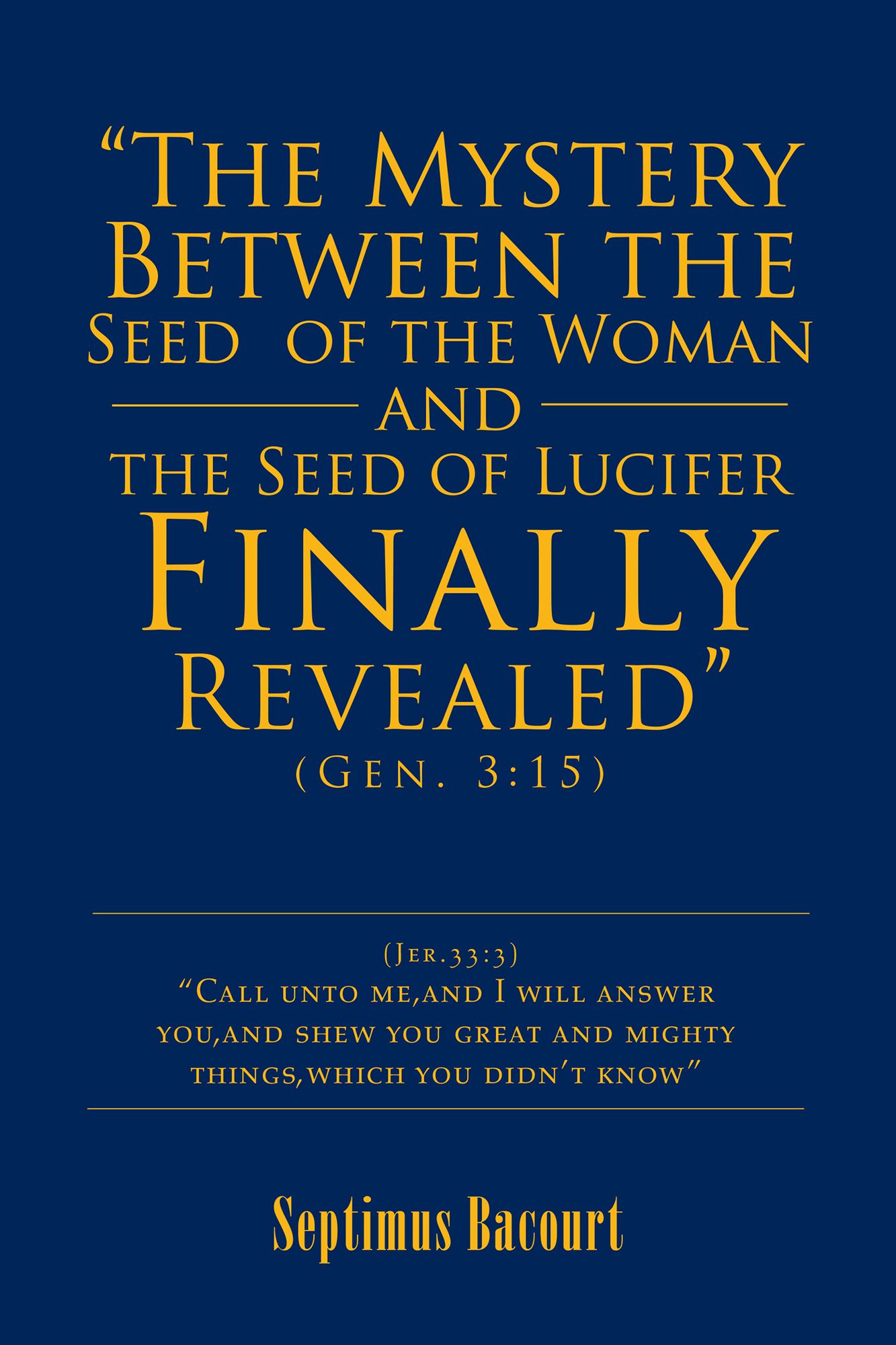 The Mystery Between the Seed of the Woman and the Seed of Lucifer, Finally Revealed: Gen. 3:15