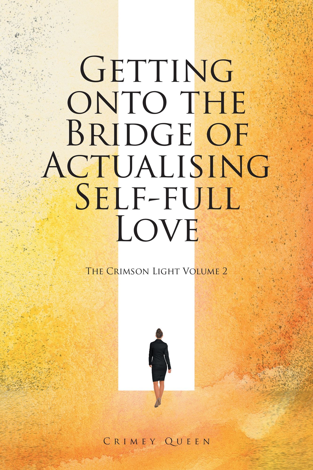 Getting onto the Bridge of Actualising Self-Full Love: The Crimson Light Volume 2