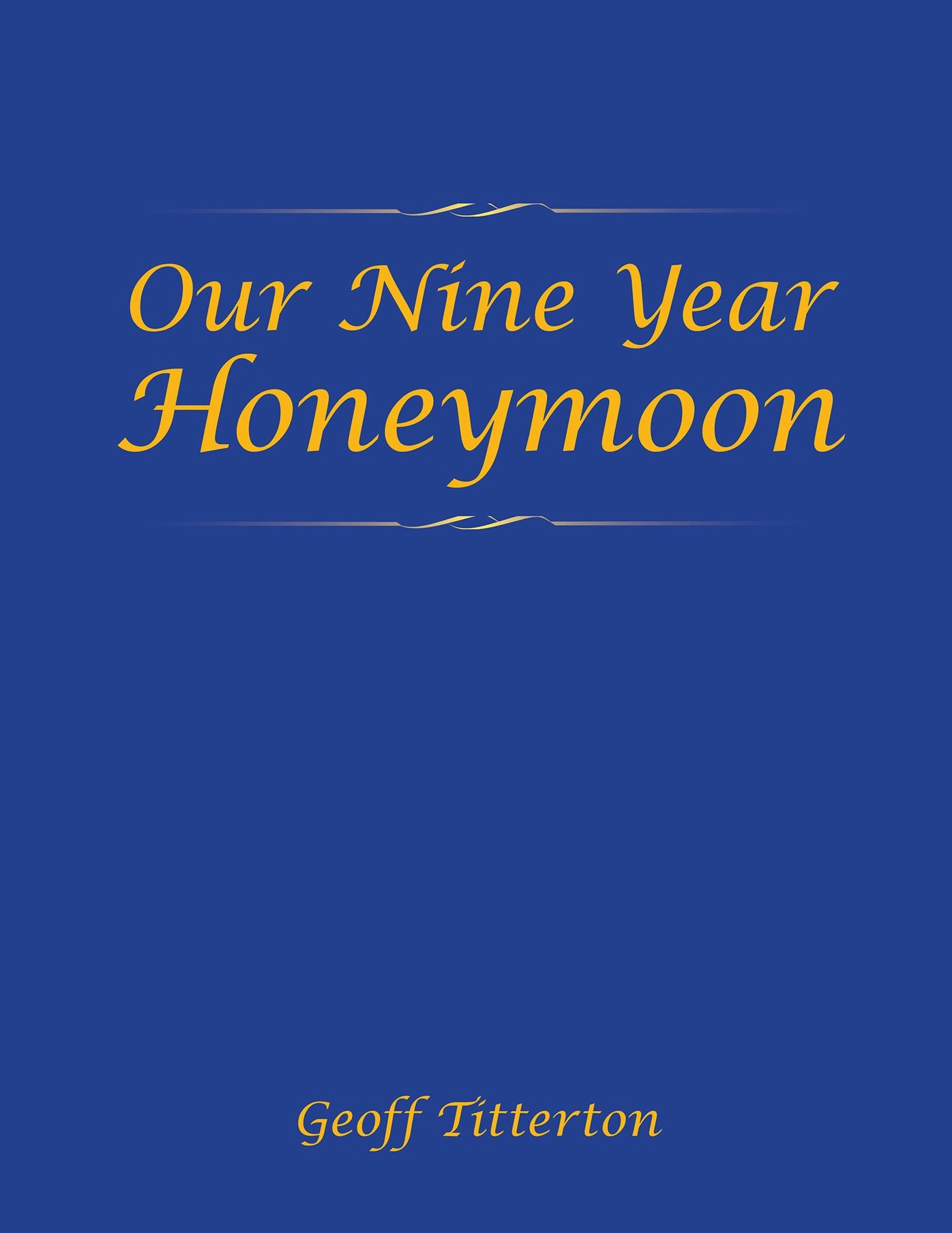 Our Nine Year Honeymoon