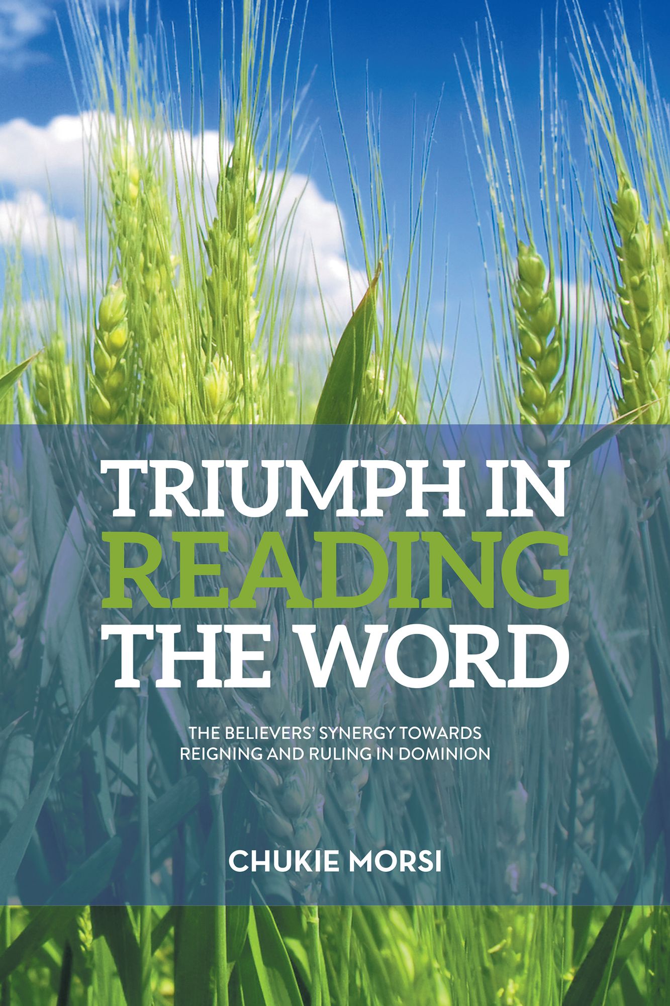TRIUMPH in READING the WORD: Believers Inescapable Synergy Towards Reigning and Ruling in Dominion