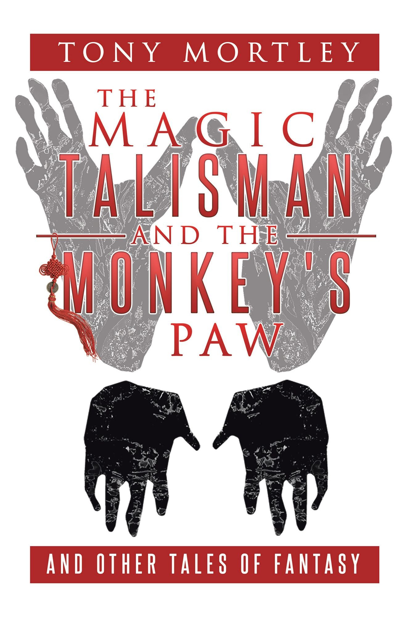 The Magic Talisman and the Monkey's Paw: And Other Tales of Fantasy