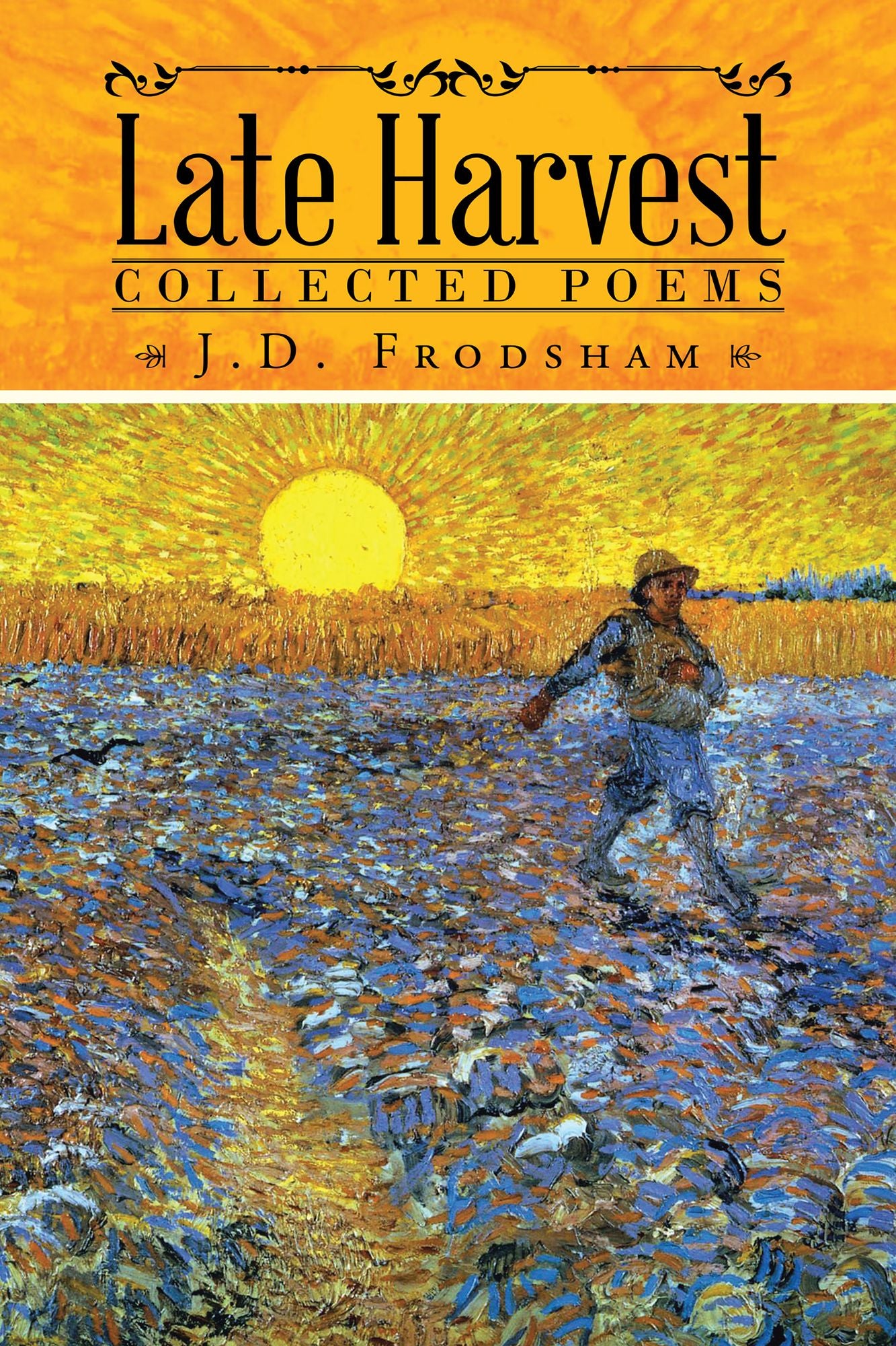 Late Harvest: Collected Poems