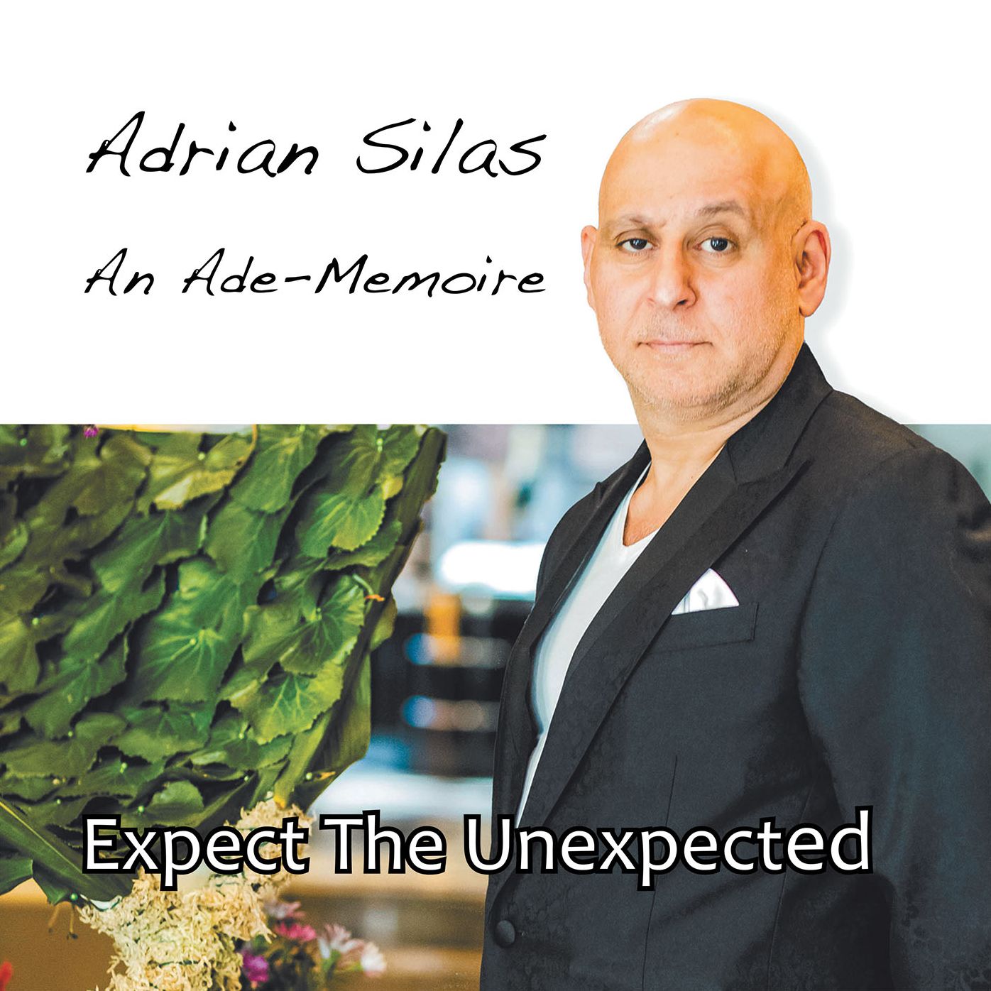 EXPECT THE UNEXPECTED: An Ade-Memoire