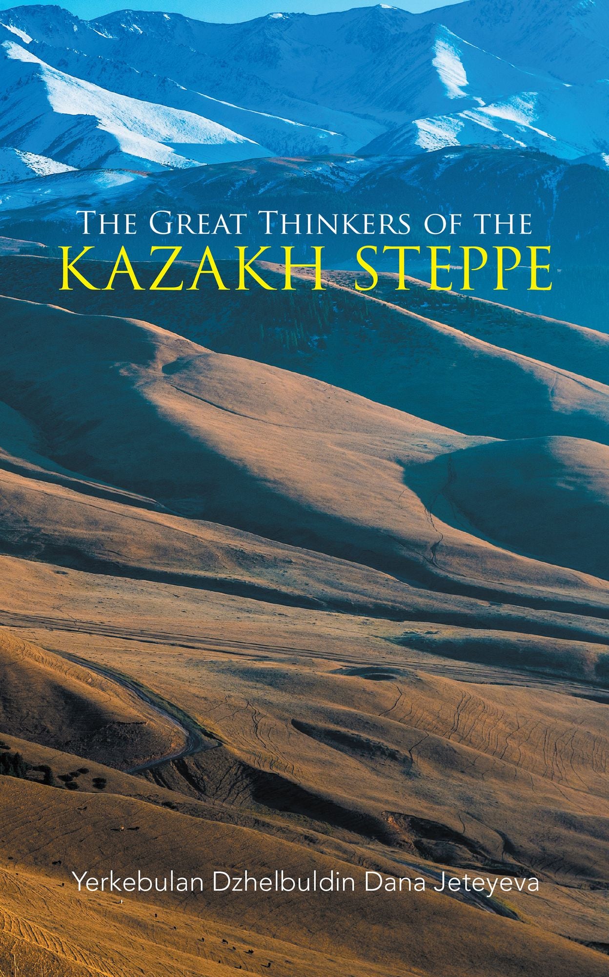 The Great Thinkers of the Kazakh Steppe