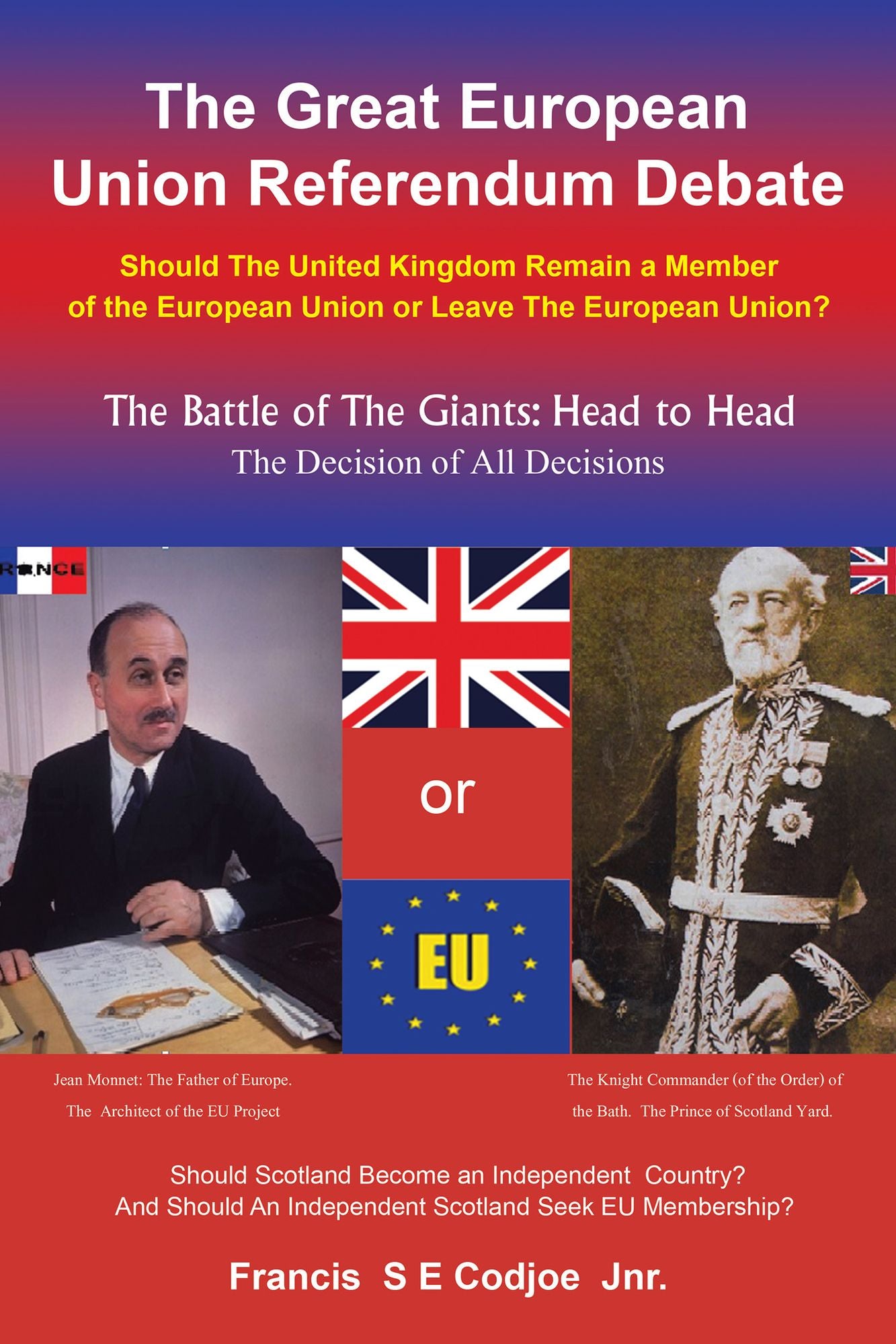 The Great European Union Referendum Debate: Should the United Kingdom Remain a Member of the European Union or Leave the European Union?