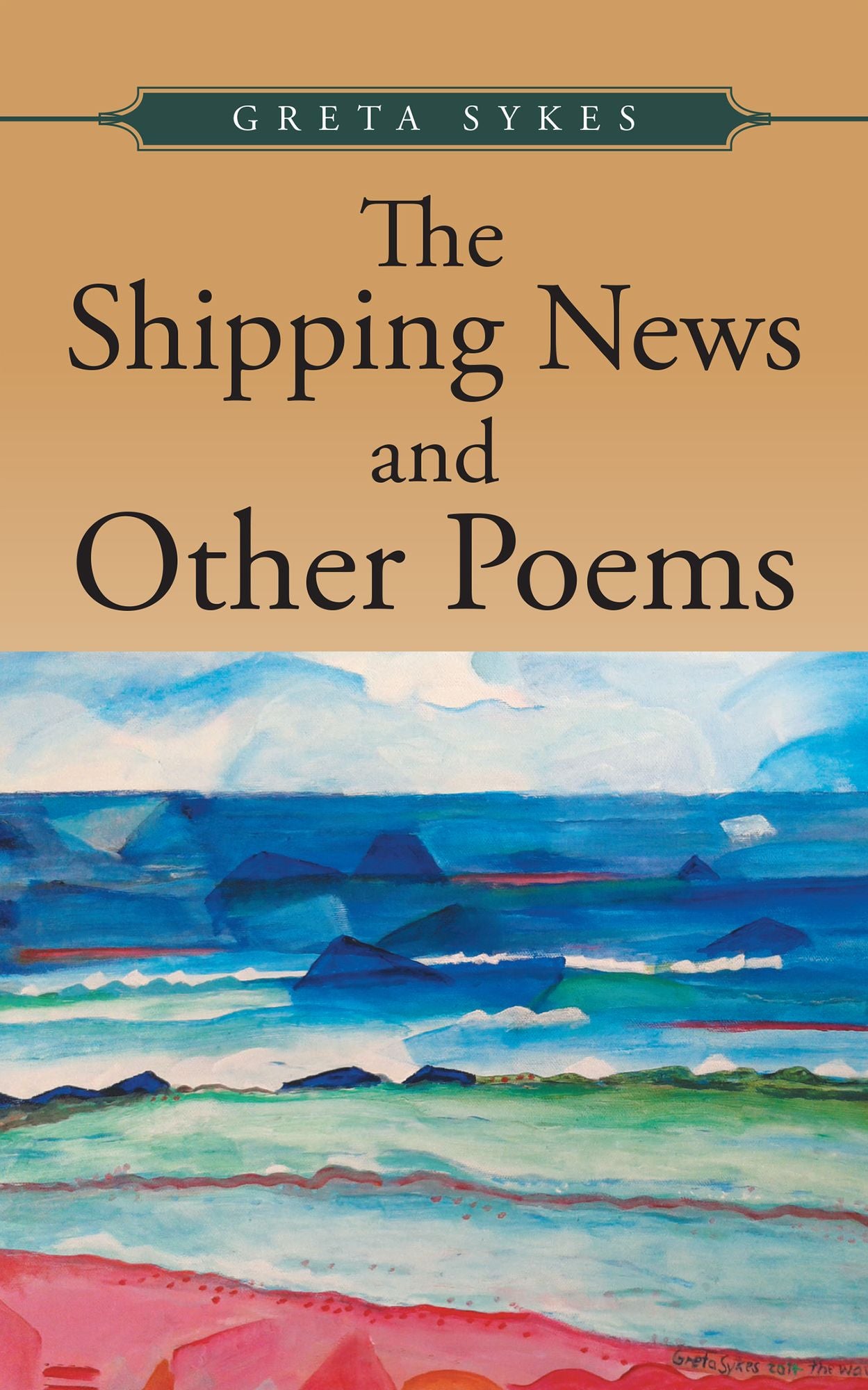 The Shipping News and Other Poems: Poems About Politics, Nature, Love and Ideals.