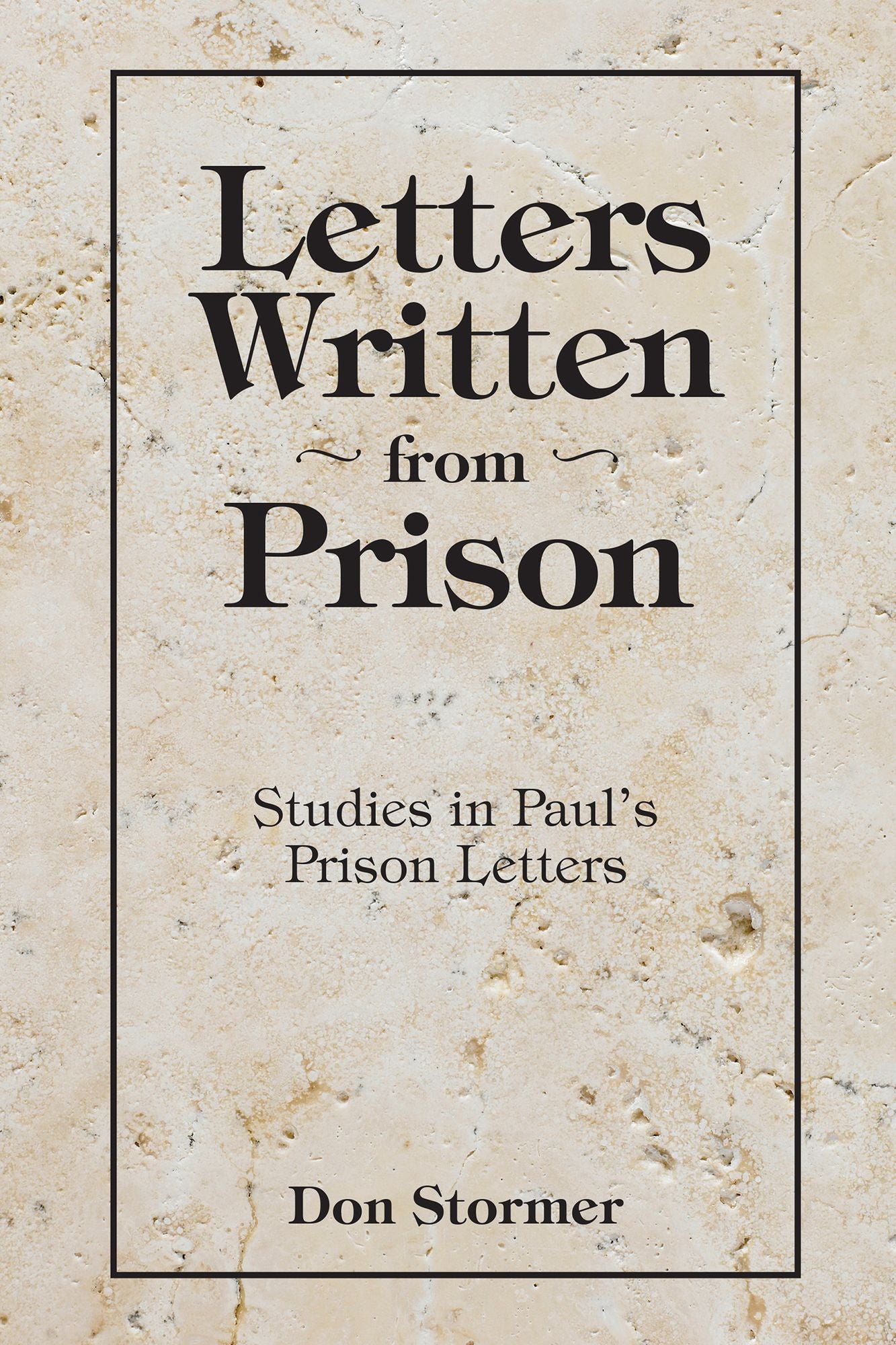 Letters Written from Prison: Studies in Pauls Prison Letters