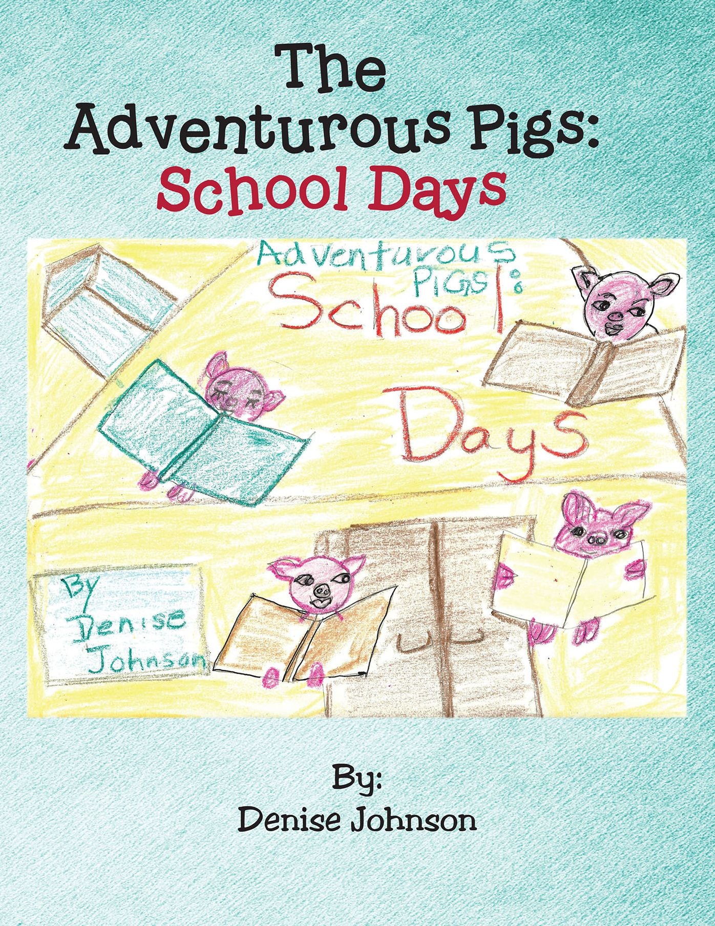 The Adventurous Pigs: School Days