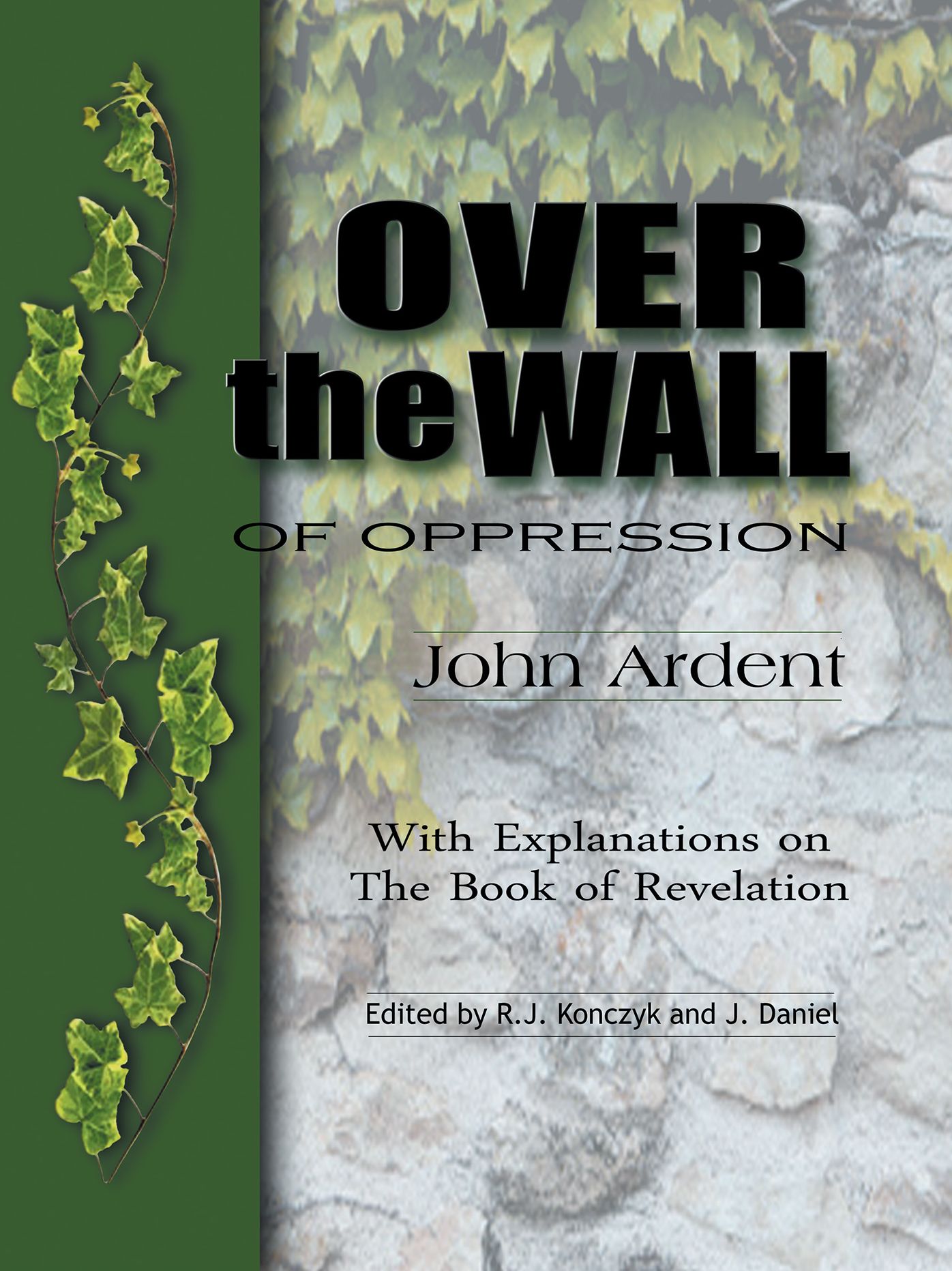 Over the Wall of Oppression: With Explanations on the Book of Revelation