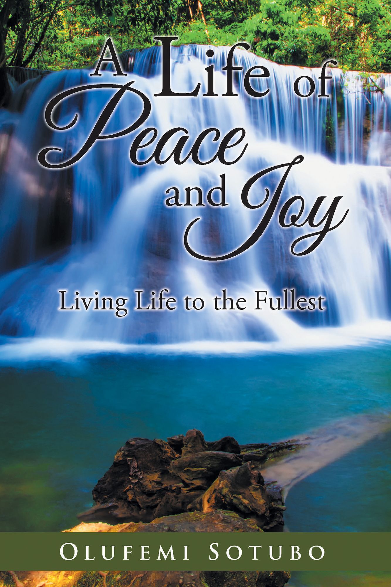 A Life of Peace and Joy: Living Life to the Fullest