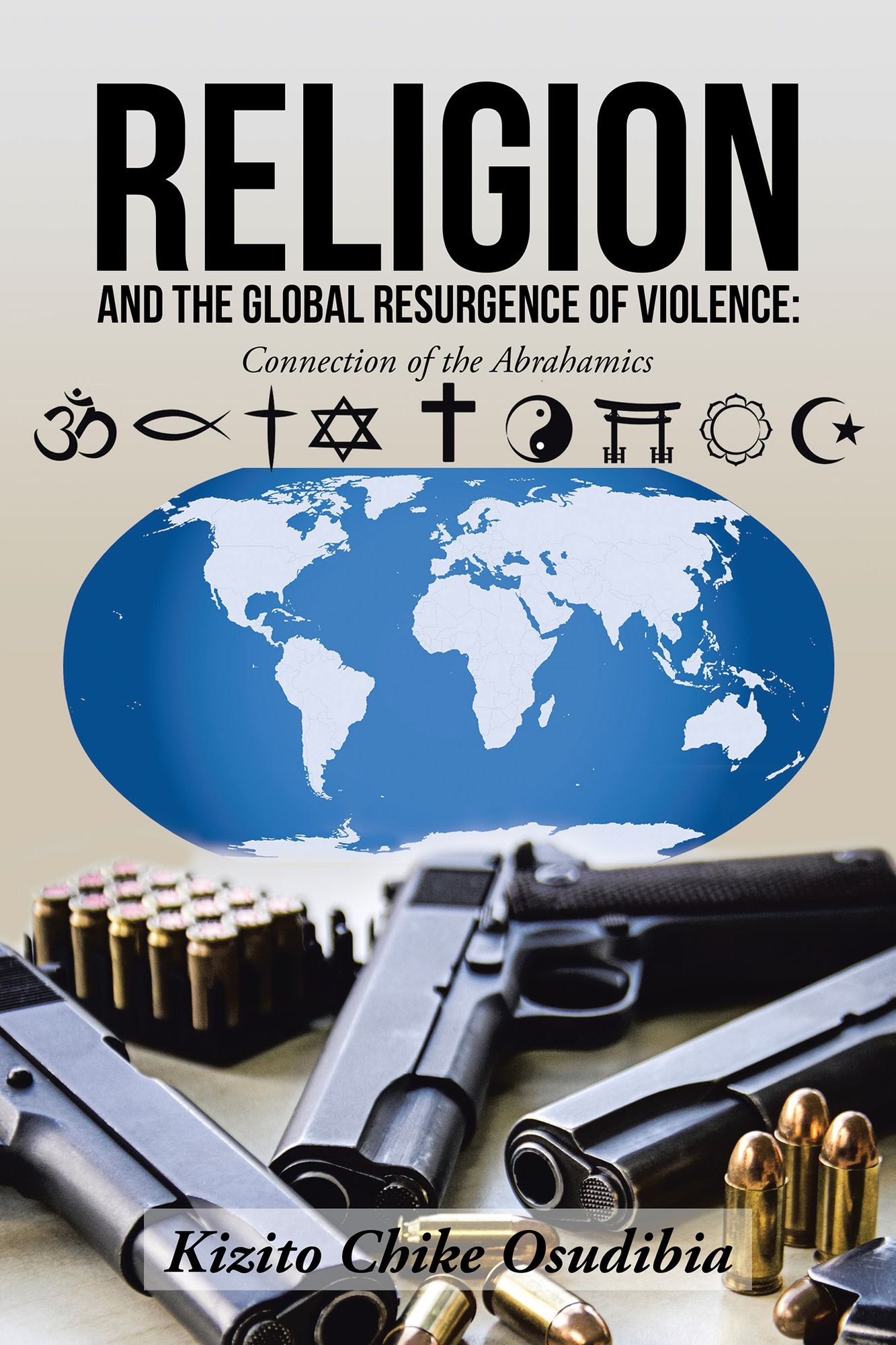 Religion and the Global Resurgence of Violence:: Connection of the Abrahamics