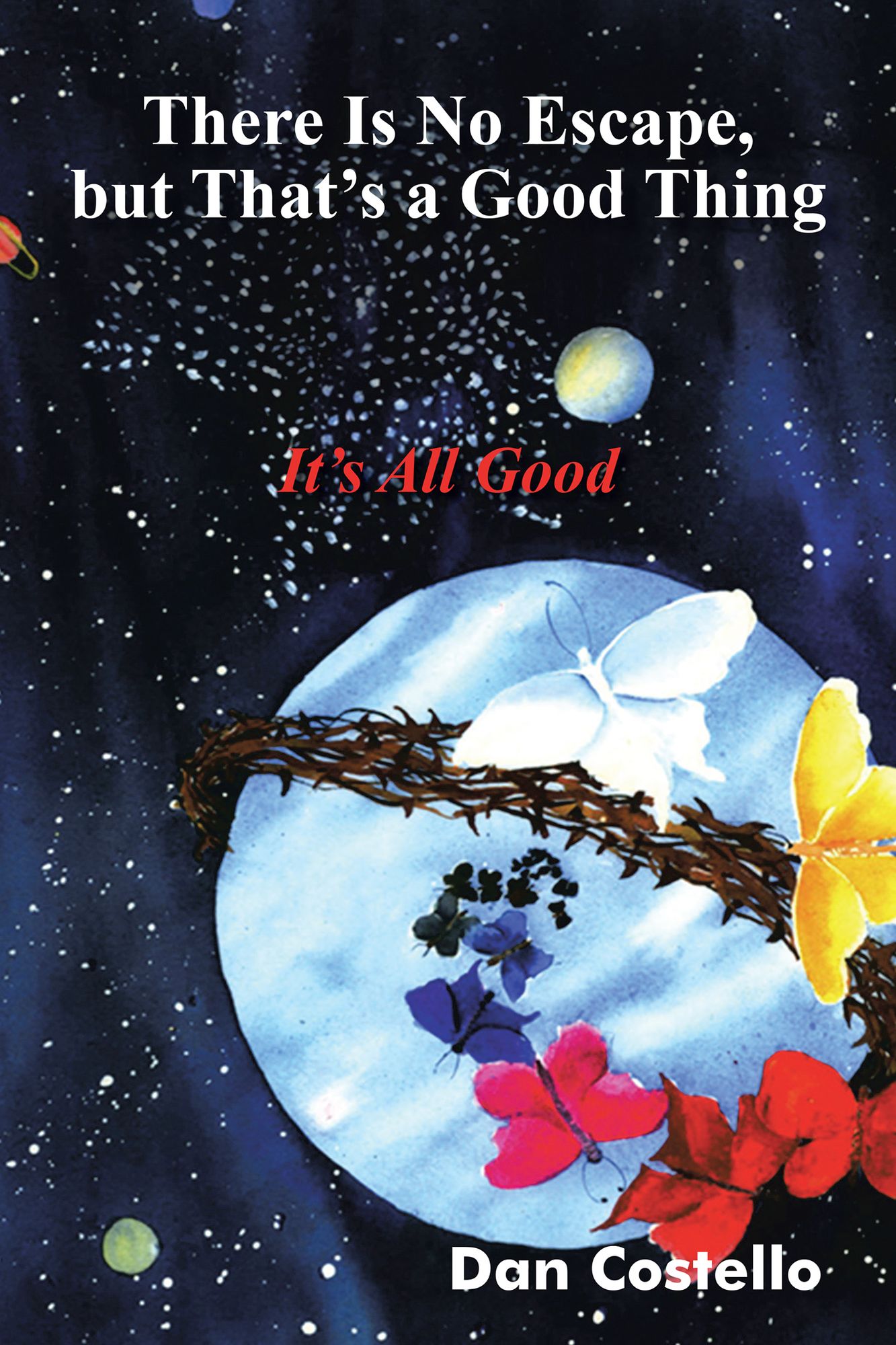There Is No Escape, but That's a Good Thing: It's All Good