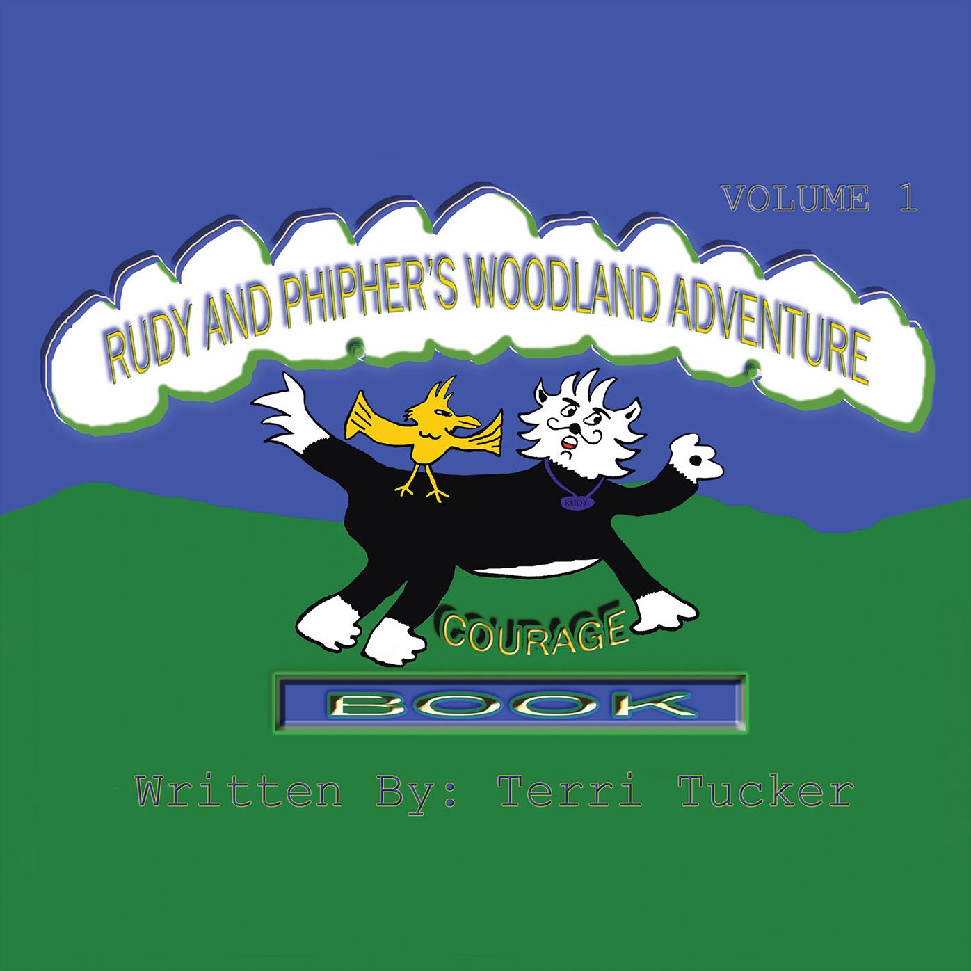 Rudy and Phipher's Woodland Adventure: Courage--Vol. 1