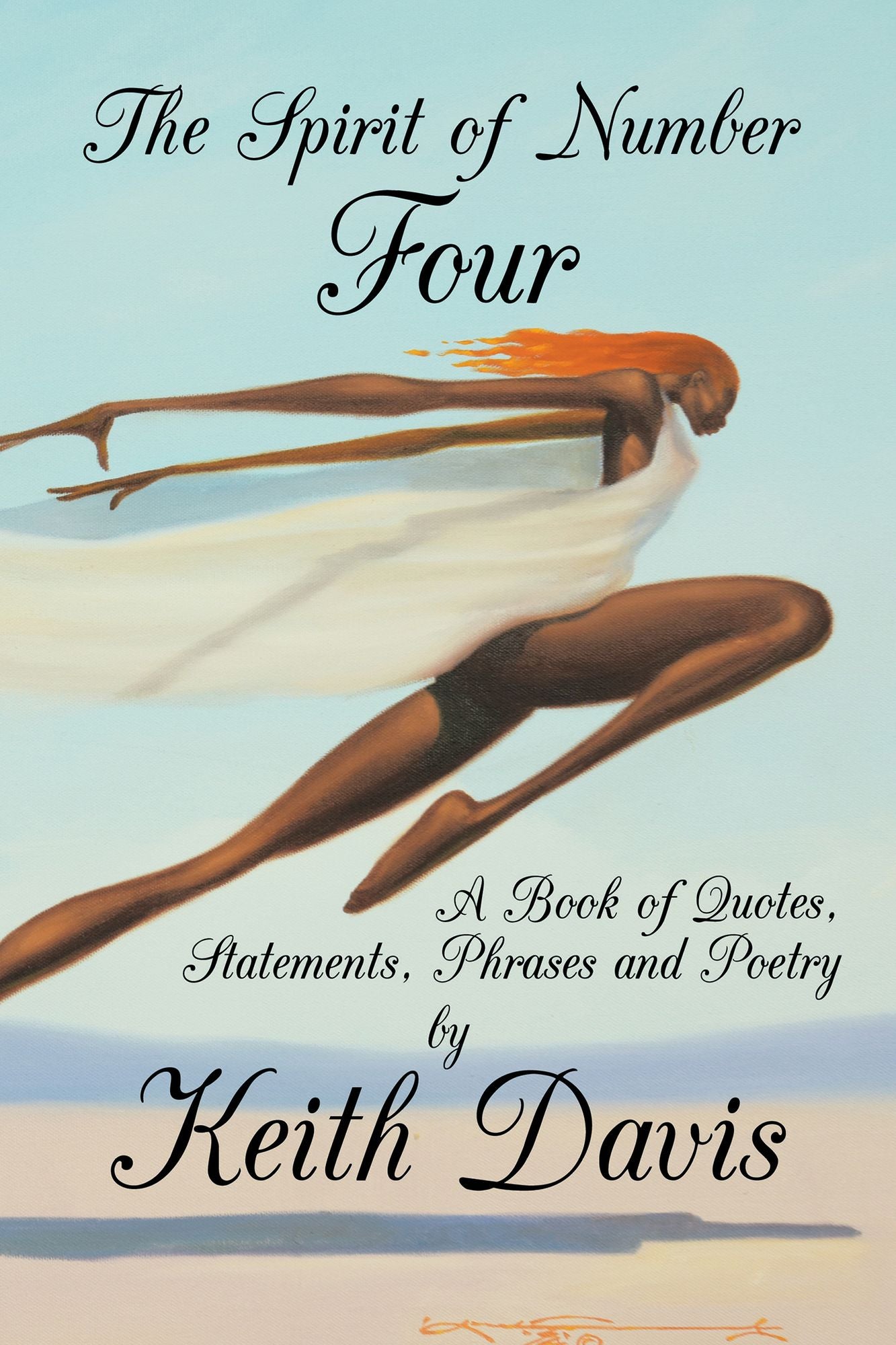 The Spirit of Number Four: A Book of Quotes, Statements, Phrases and Poetry