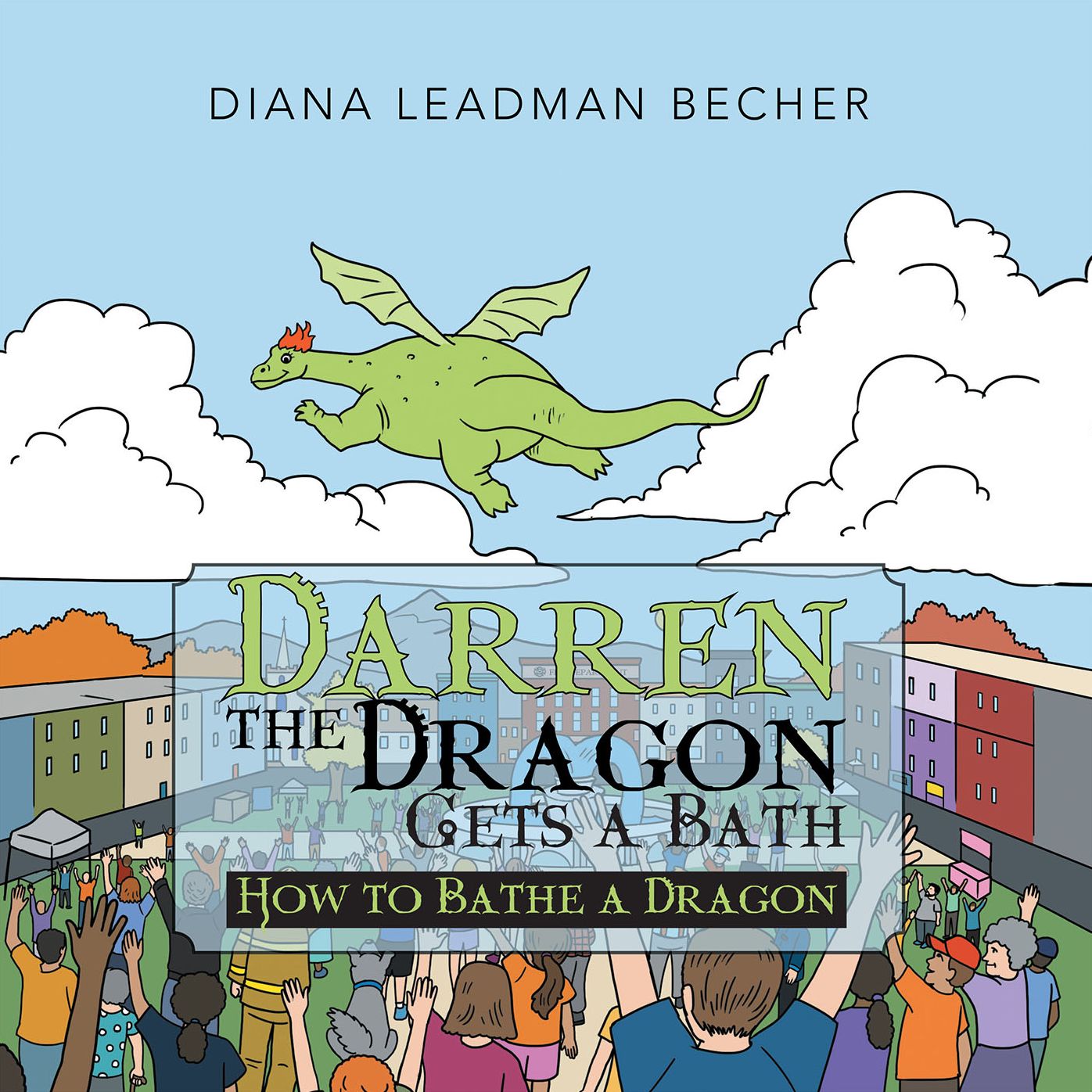 Darren the Dragon Gets a Bath: How to Bathe a Dragon