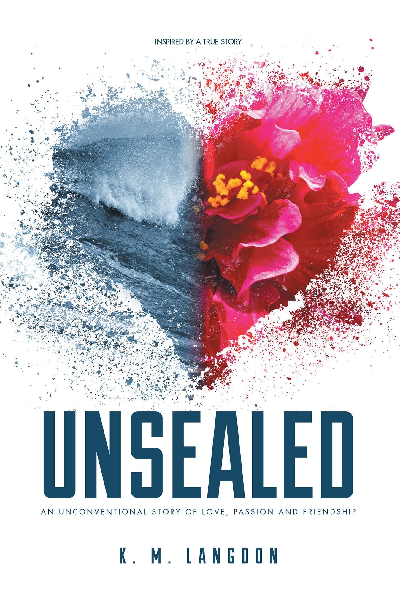 Unsealed: An Unconventional Story of Love, Passion and Friendship
